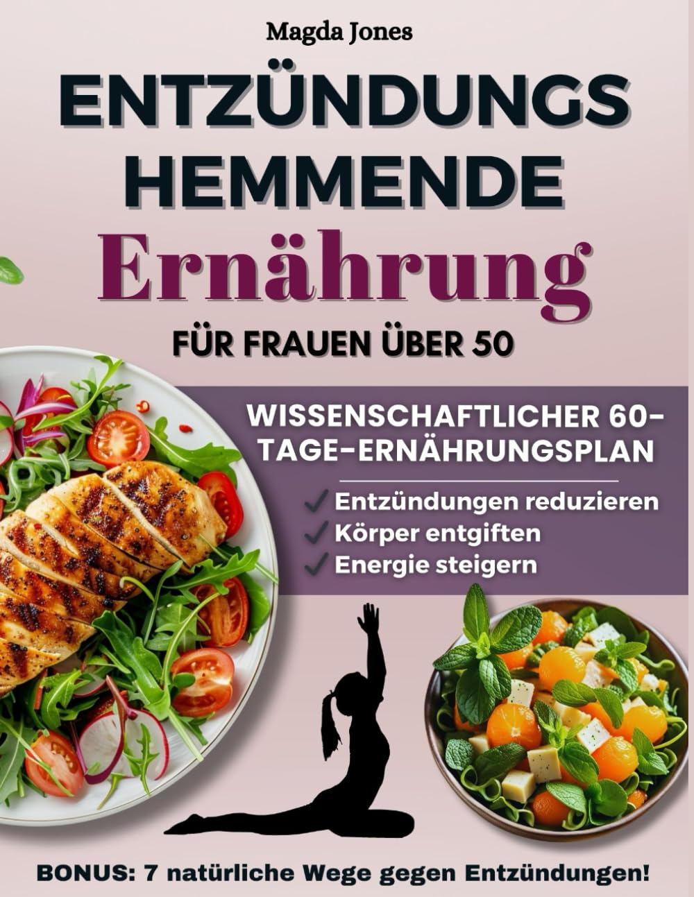 Entzündungshemmende Ernährung für Frauen über 50: Ein wissenschaftlicher 60-Tage-Plan, ideal für Anfänger, um Entzündungen zu reduzieren, den Körper zu reinigen und neue Energie zu gewinnen. Health, Nutrition & Fitness