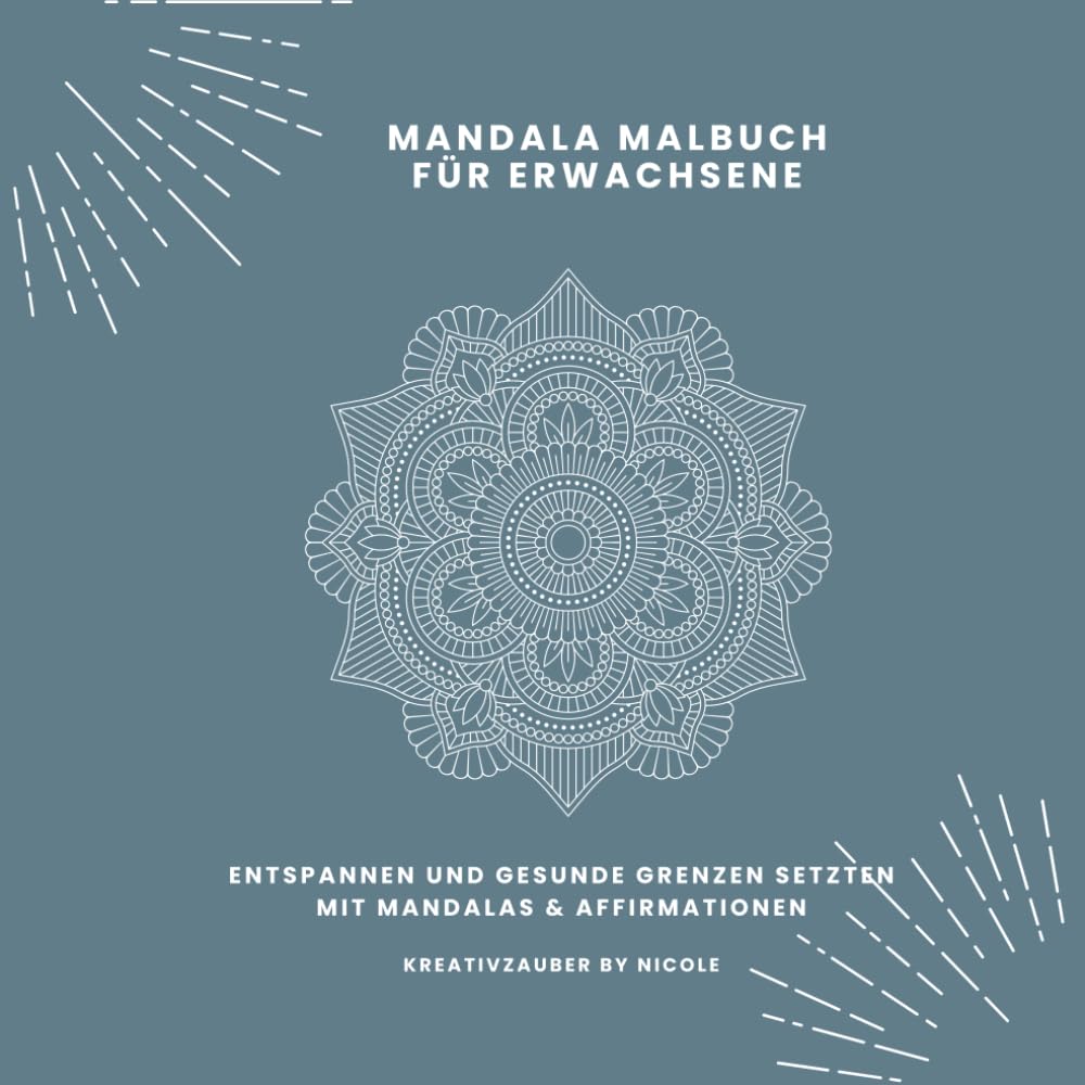 Mandala Malbuch für Erwachsene: Entspannen und gesunde Grenzen setzen mit Mandalas & Affirmationen Lifestyle