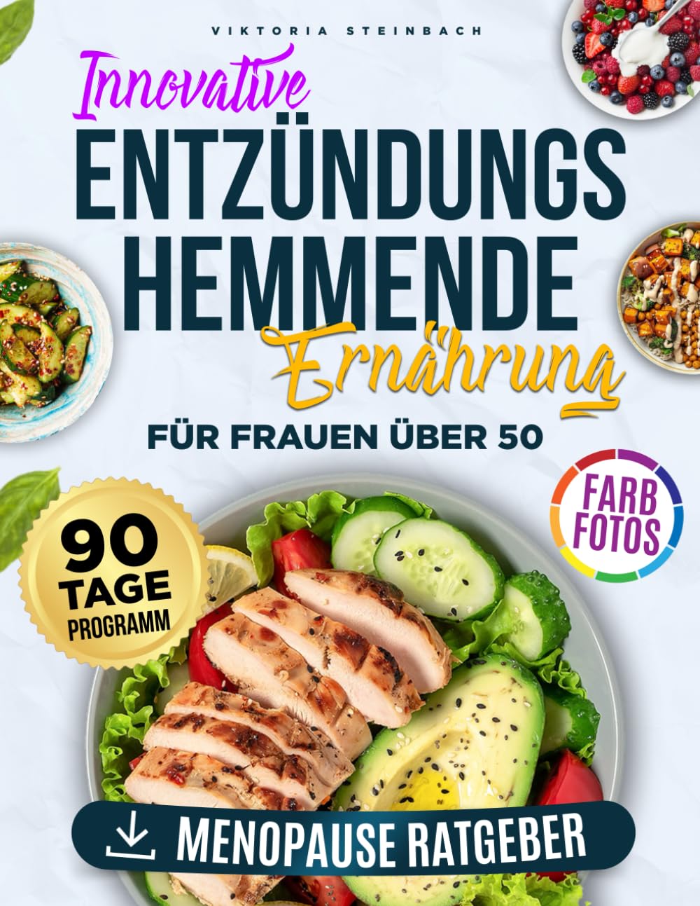 Innovative Entzündungshemmende Ernährung für Frauen über 50: Vitalität Sofort und Dauerhafte Gesundheit mit dem Wissenschaftlich Fundierten 90-Tage-Programm + Menopause-Ratgeber (QR-Code) Health, Nutrition & Fitness