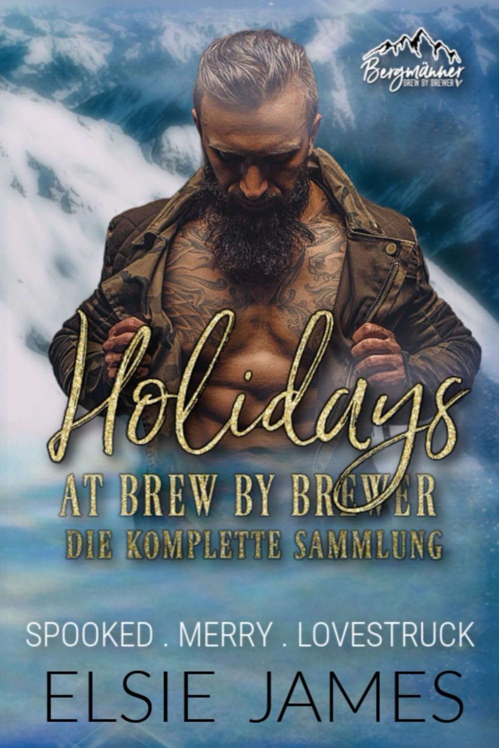 Holidays at Brew by Brewer die Komplette Sammlung: Spooked. Merry. Lovestruck (Bergmänner: Holidays at Brew by Brewer, Band 4) Contemporary literature Books