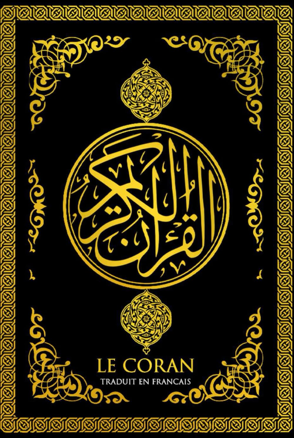 Le Saint Coran est complet, intégral Traduit en français (islam sourates de 1 à 114) القرآن الكريم كامل مترجم باللغة الفرنسية: Le Coran Intégralement en Français book