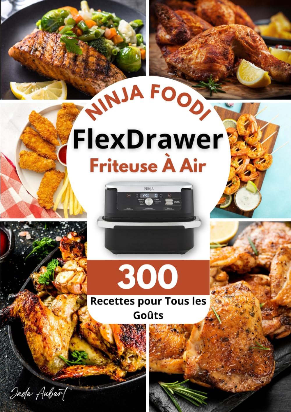 Ninja Foodi FlexDrawer Friteuse À Air : 300 Recettes pour Tous les Goûts book
