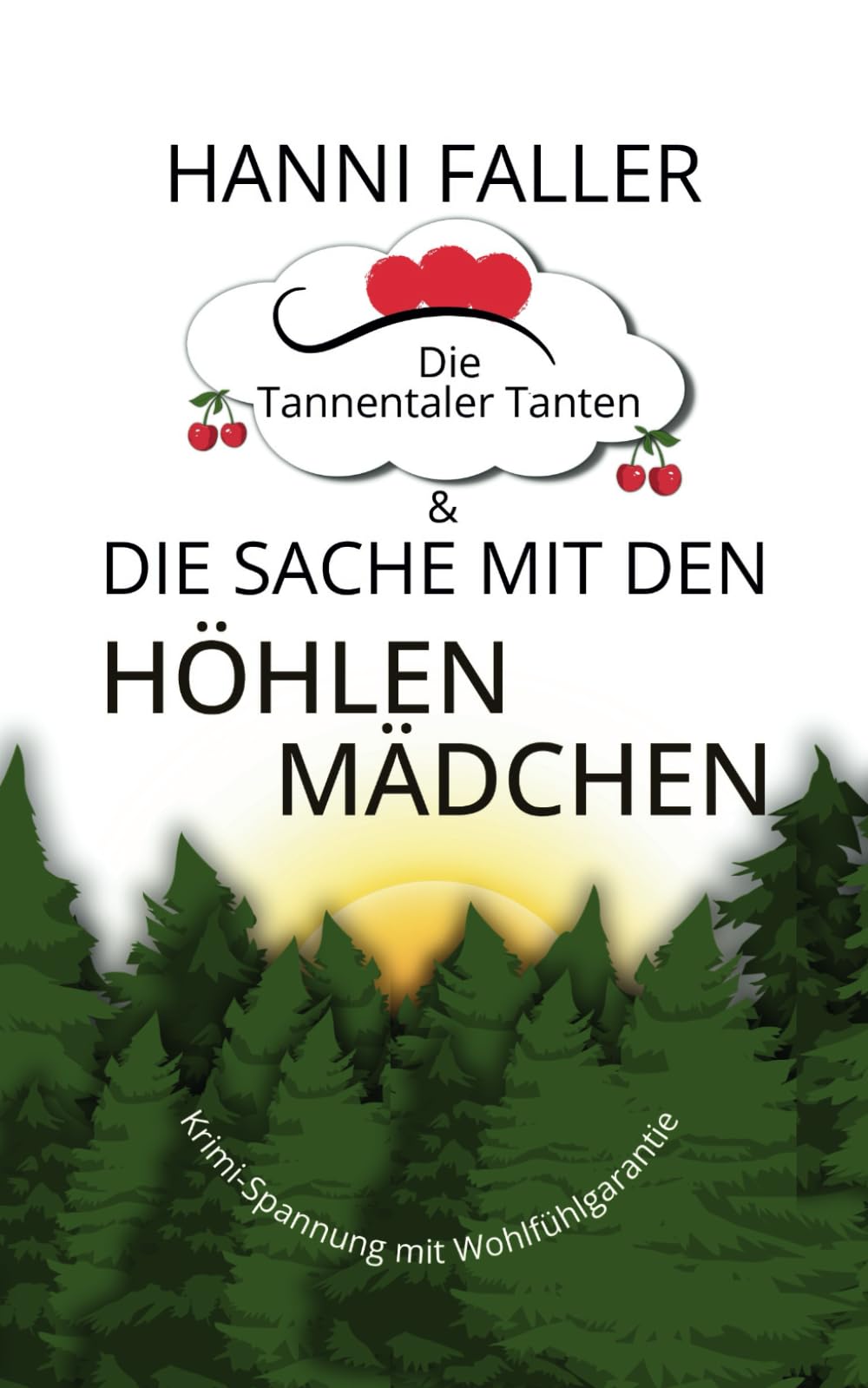 Die Tannentaler Tanten und die Sache mit den Höhlenmädchen: Cosykrimi, Schwarzwaldkrimi (Die Tannentaler Tanten ermitteln, Band 4) Social Sciences