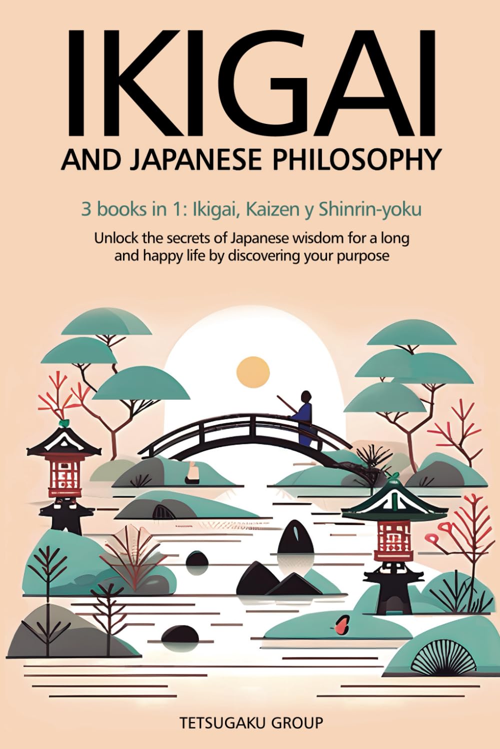 IKIGAI AND JAPANESE PHILOSOPHY: 3 books in 1: Ikigai, Kaizen and Shinrin-yoku – Unlock the secrets of Japanese wisdom for a long and happy life by discovering your purpose Poetry