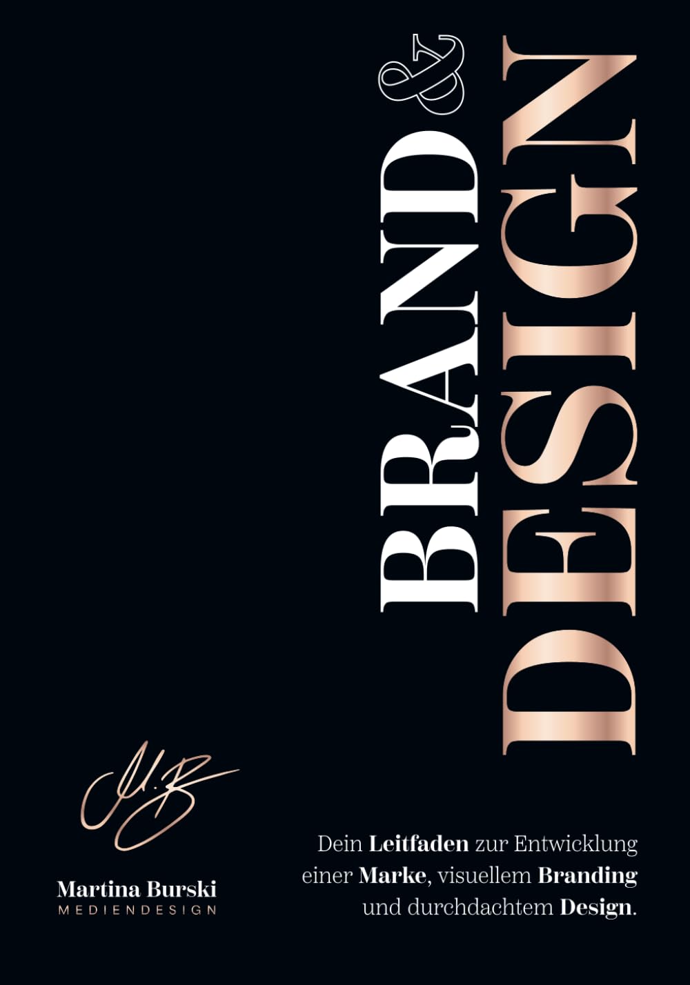BRAND & DESIGN | Dein Leitfaden zur Entwicklung einer Marke, visuellem Branding und durchdachtem Design: Die Basis für deine Marke – Klarheit ... den Grundstein für dein Branding legen. Business, Finance & Career