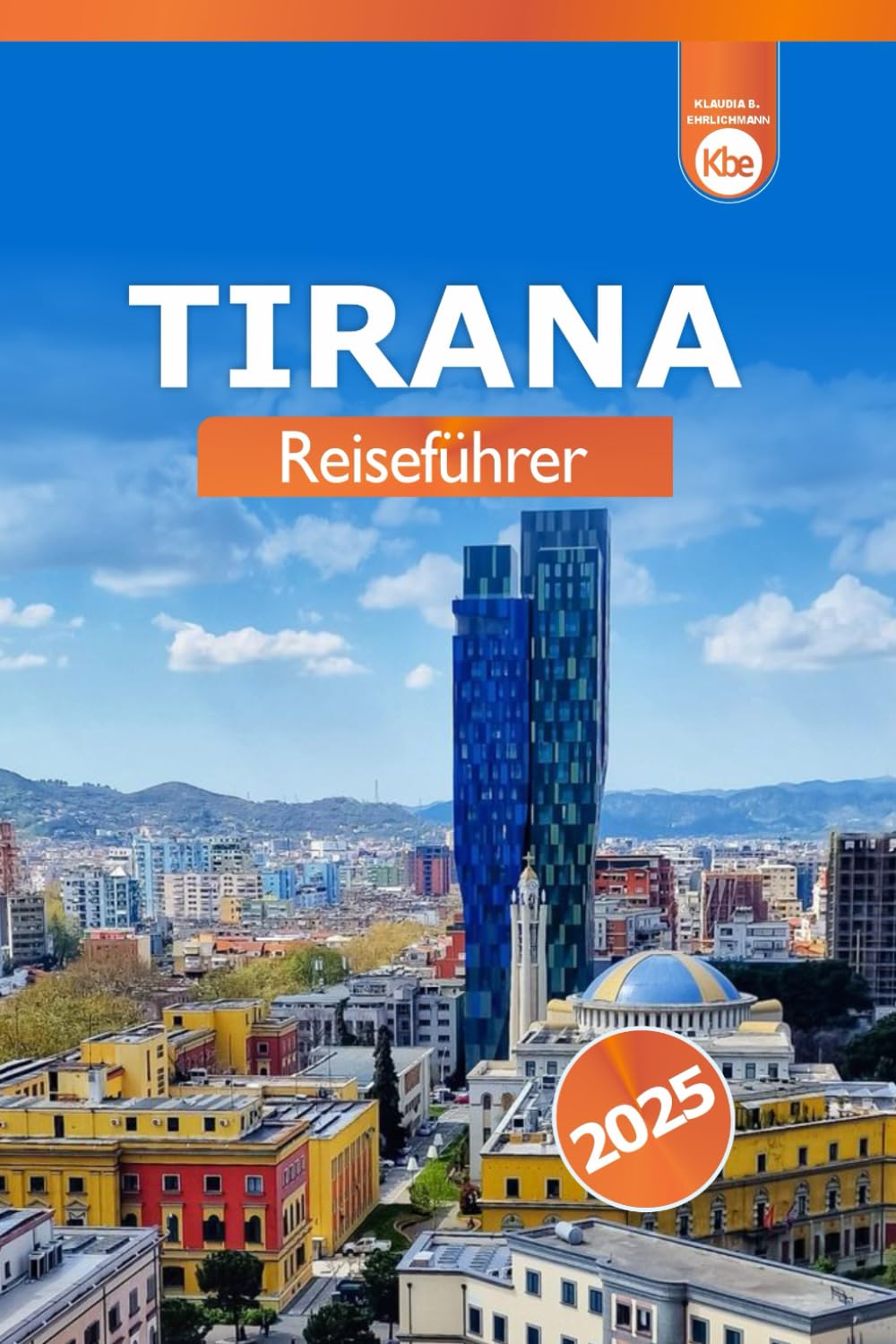 Tirana Reiseführer 2025: Entdecken Sie Albaniens versteckte Schätze, Top-Attraktionen, lokale Erlebnisse und Insidertipps Travel Guides