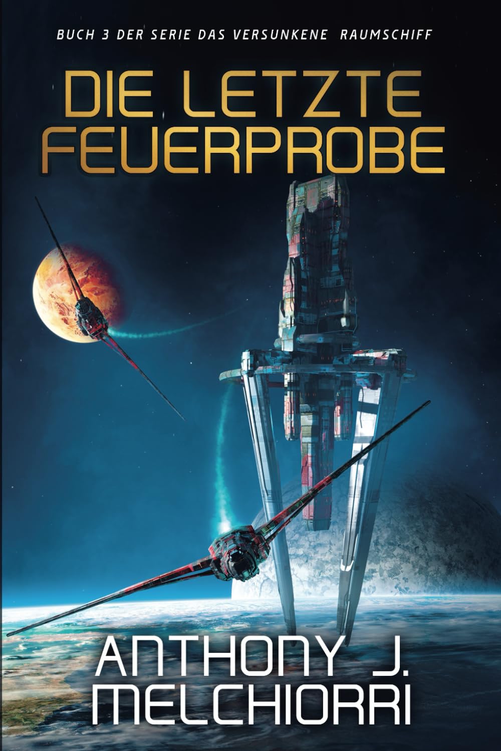 Die letzte Feuerprobe (Das Versunkene Raumschiff, Band 3) Action & Adventure