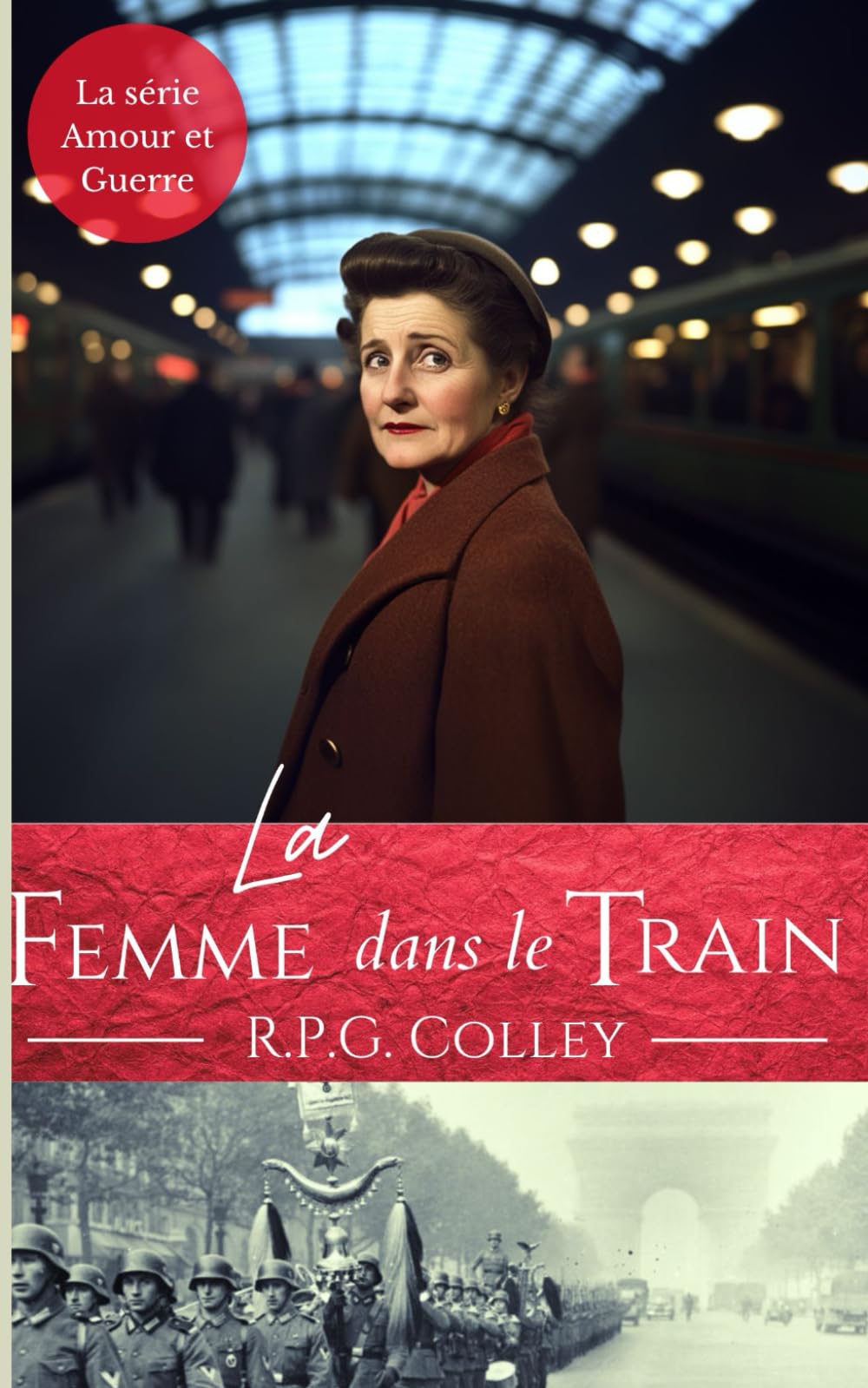 La Femme dans le Train (La série Amour et Guerre) Historical Fiction