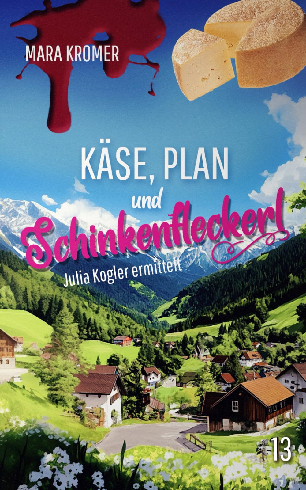 Käse, Plan und Schinkenfleckerl: Julia Kogler ermittelt Band 13 Detective & CSI