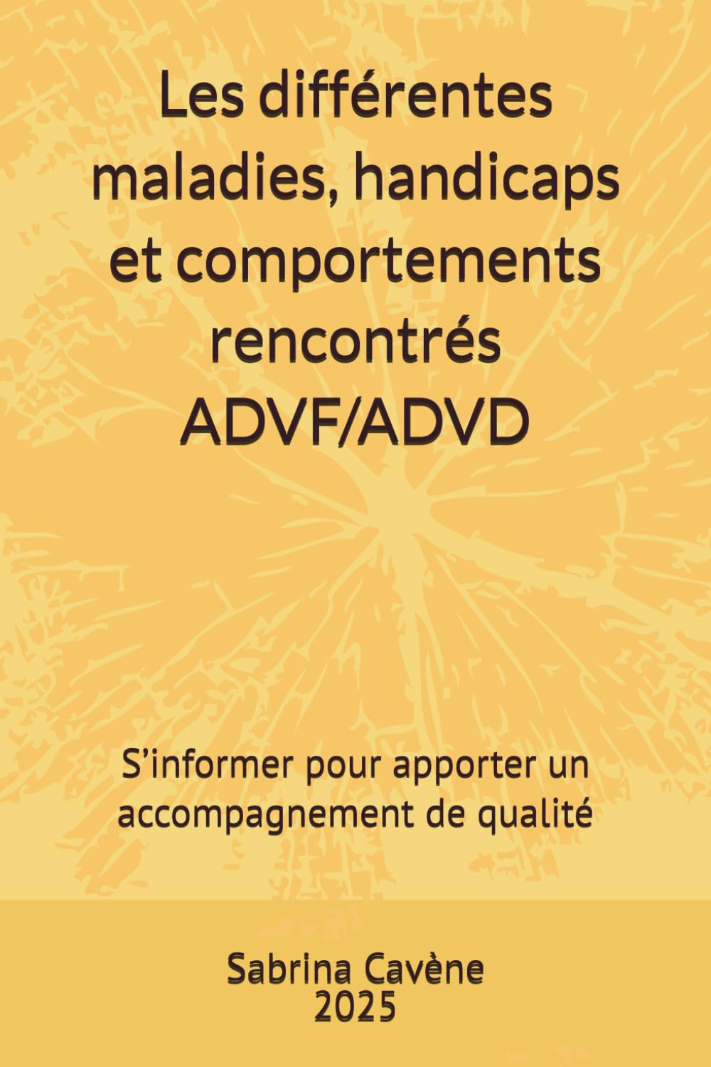 Les différentes maladies, handicaps et comportements rencontrés ADVF/ADVD: S’informer pour apporter un accompagnement de qualité Medicine