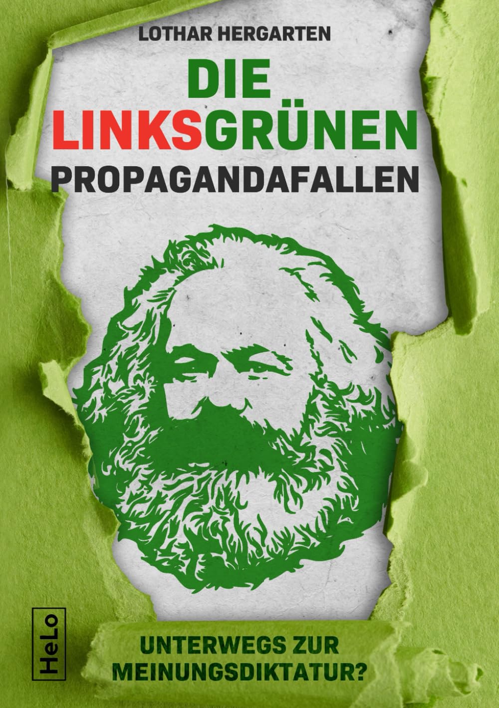 Die linksgrünen Propagandafallen - Unterwegs zur Meinungsdiktatur? Social Sciences