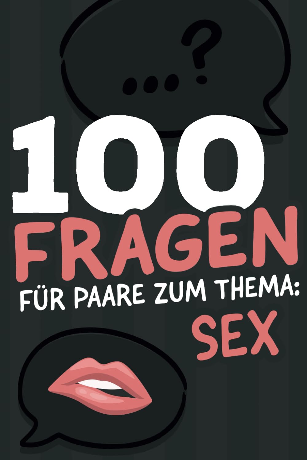 100 Fragen für Paare zum Thema Sex: Das erotische Fragespiel für Paare und Pärchen - Deep Talk Spiel Sex Edition Partnership & Love