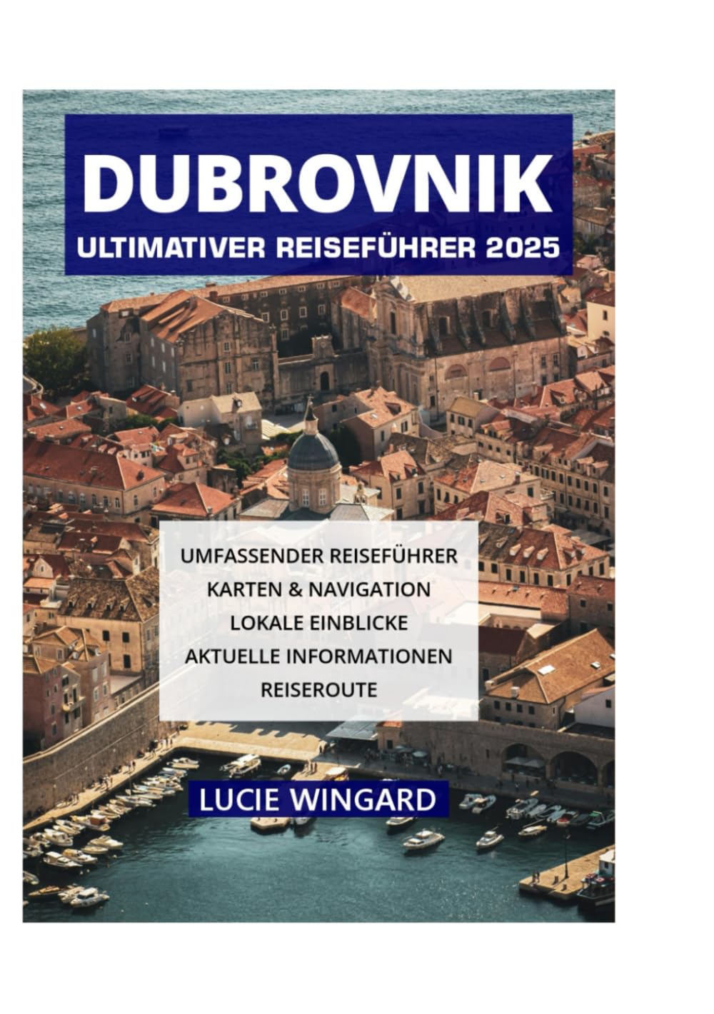 DUBROVNIK ULTIMATIVER REISEFÜHRER 2025 Travel Guides