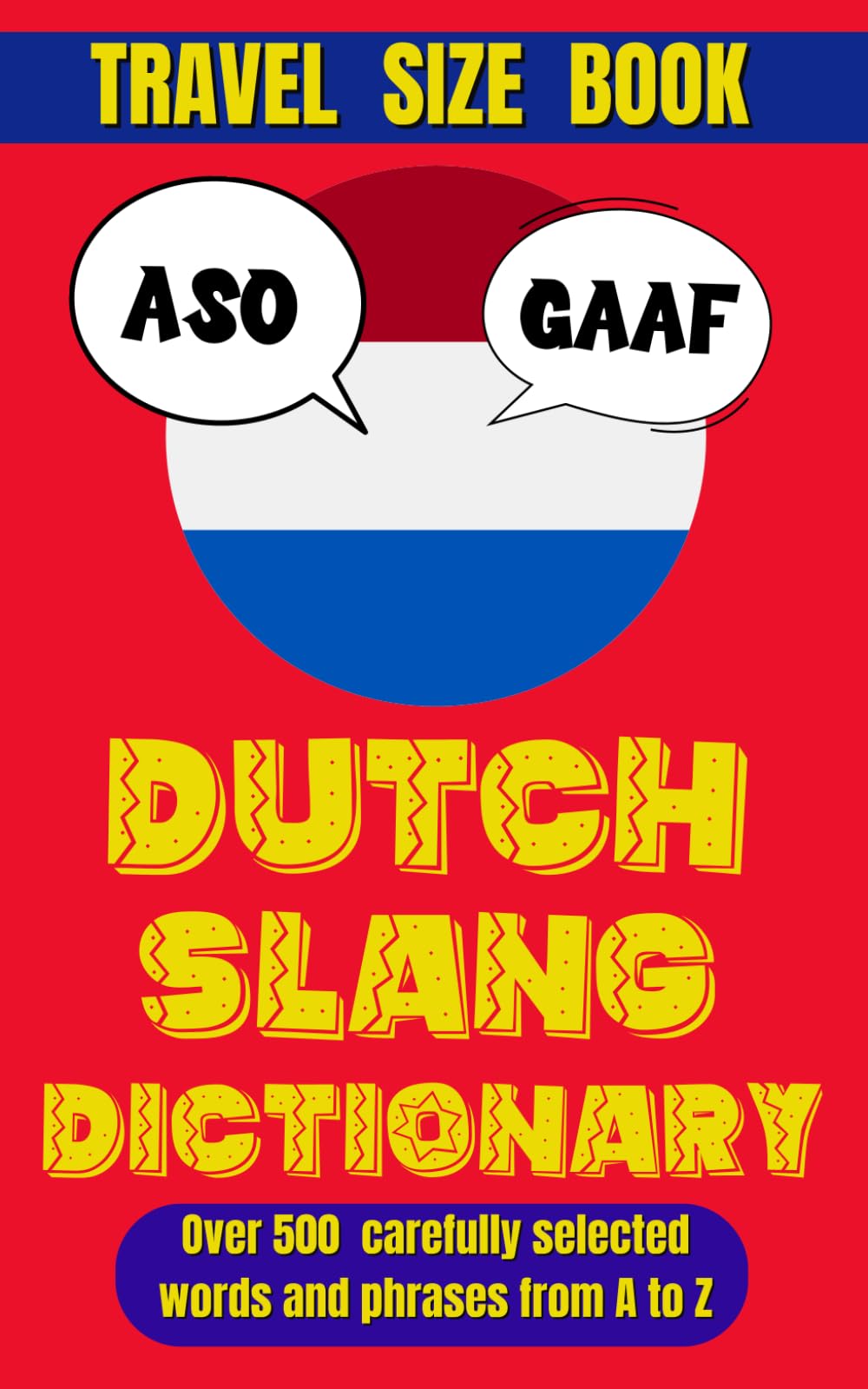 Dutch Slang Dictionary: Your Guide to the Real Language of the Netherlands book