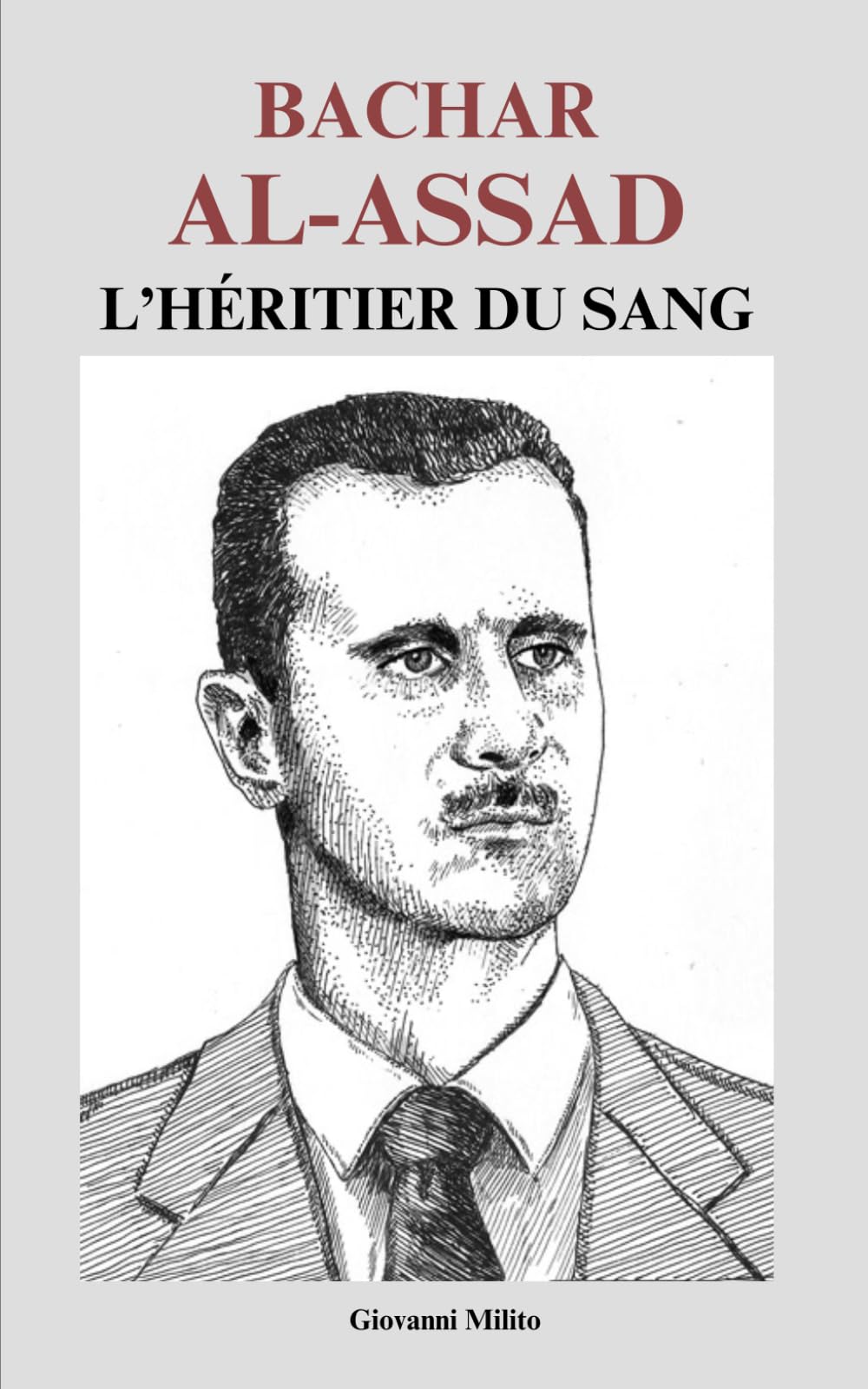 Bachar al-Assad : L’Héritier du Sang: "Enquête sur le maître de Damas et la tragédie syrienne" book
