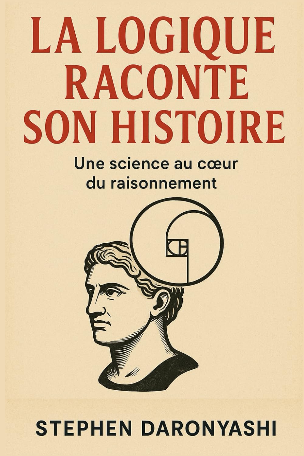 LA LOGIQUE RACONTE SON HISTOIRE: Une science au cœur du raisonnement book