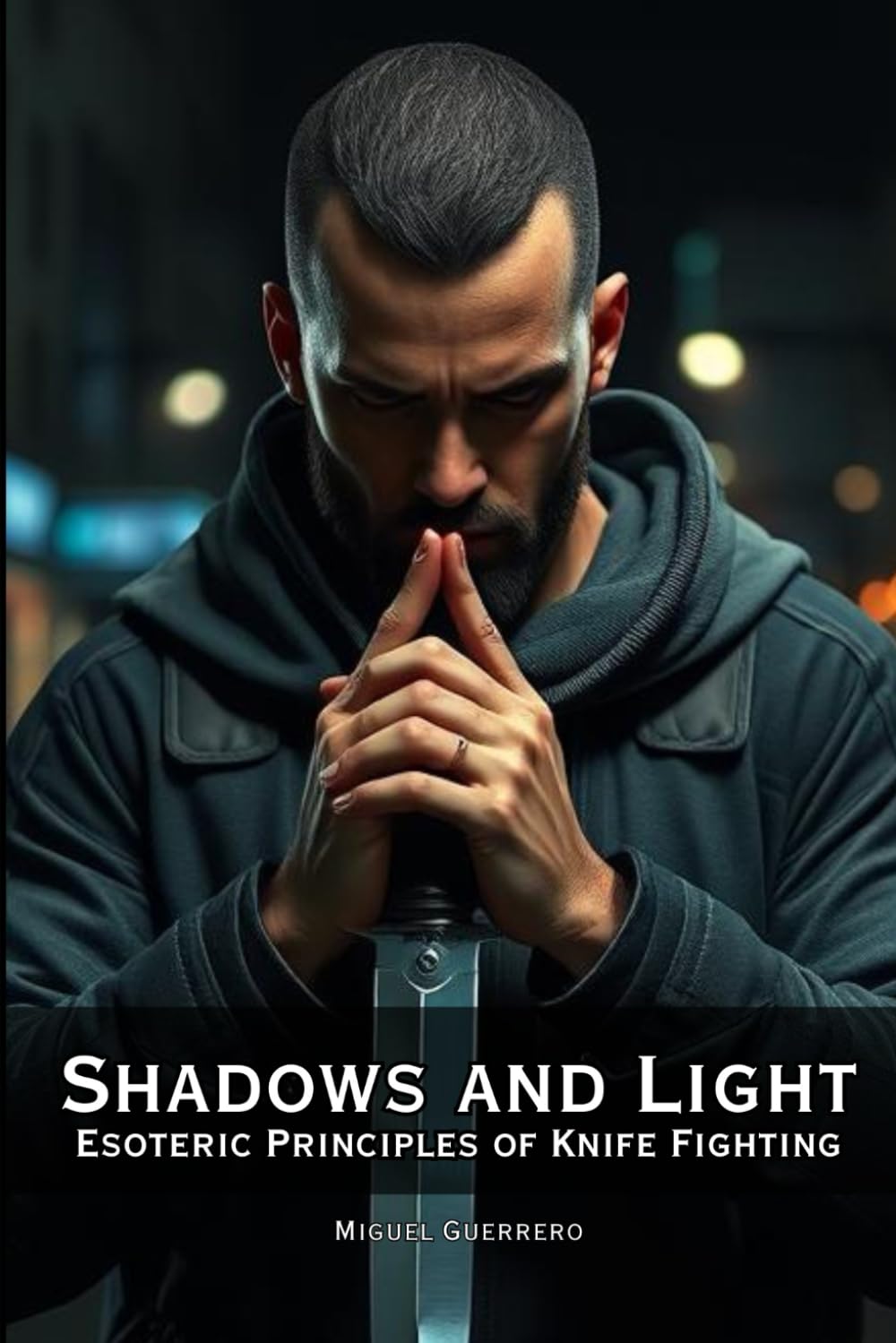 Shadows and Light: Esoteric principles of knife fighting (Raven Survival Skills) Health, Nutrition & Fitness