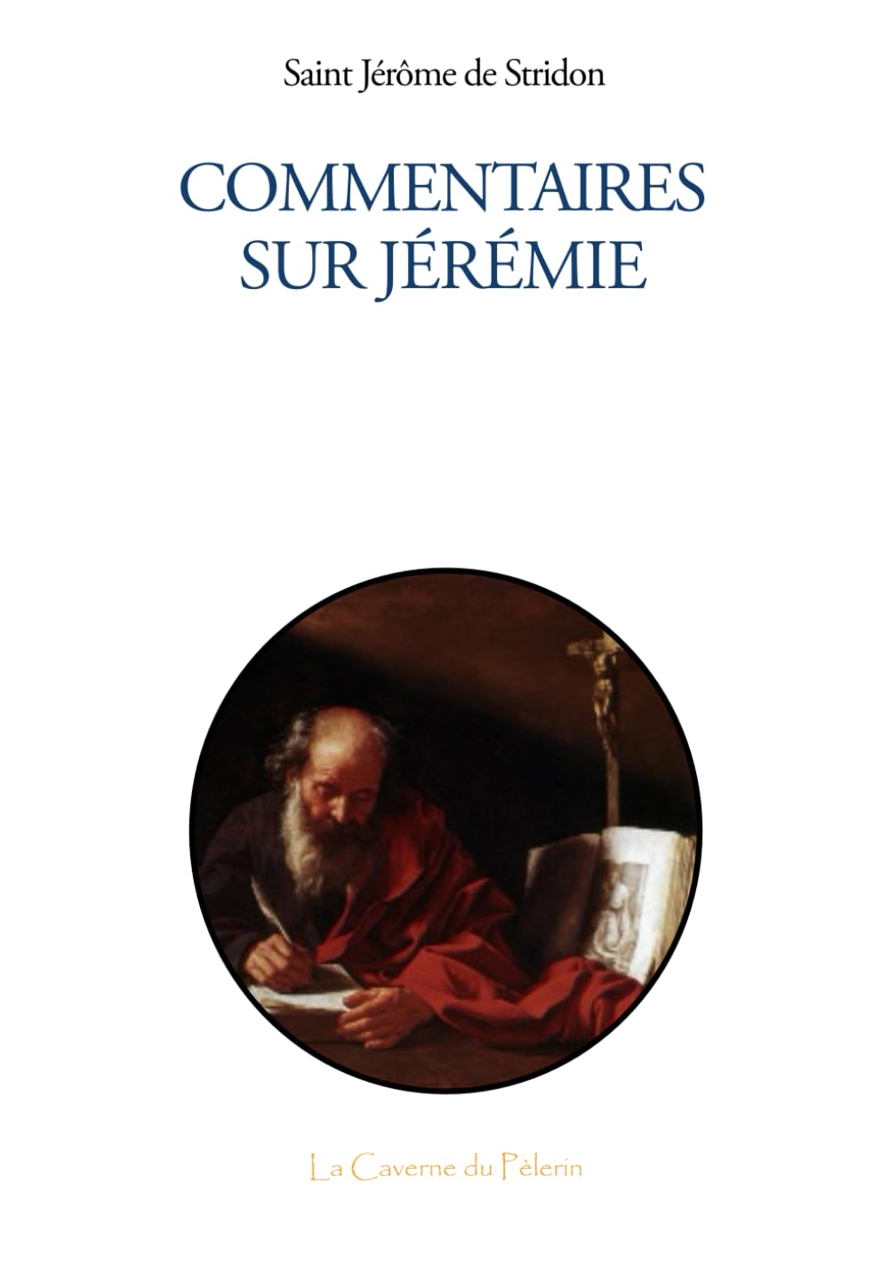 Commmentaires sur Jérémie, saint Jérôme de Stridon book