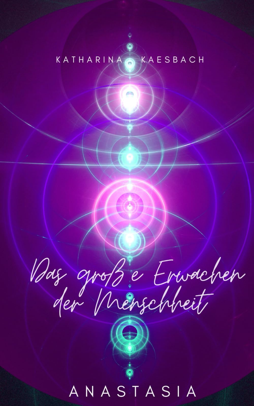 Das große Erwachen der Menschheit: Anastasia book