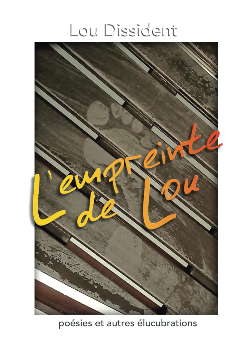 L'empreinte de Lou: Poésies et autres élucubrations book