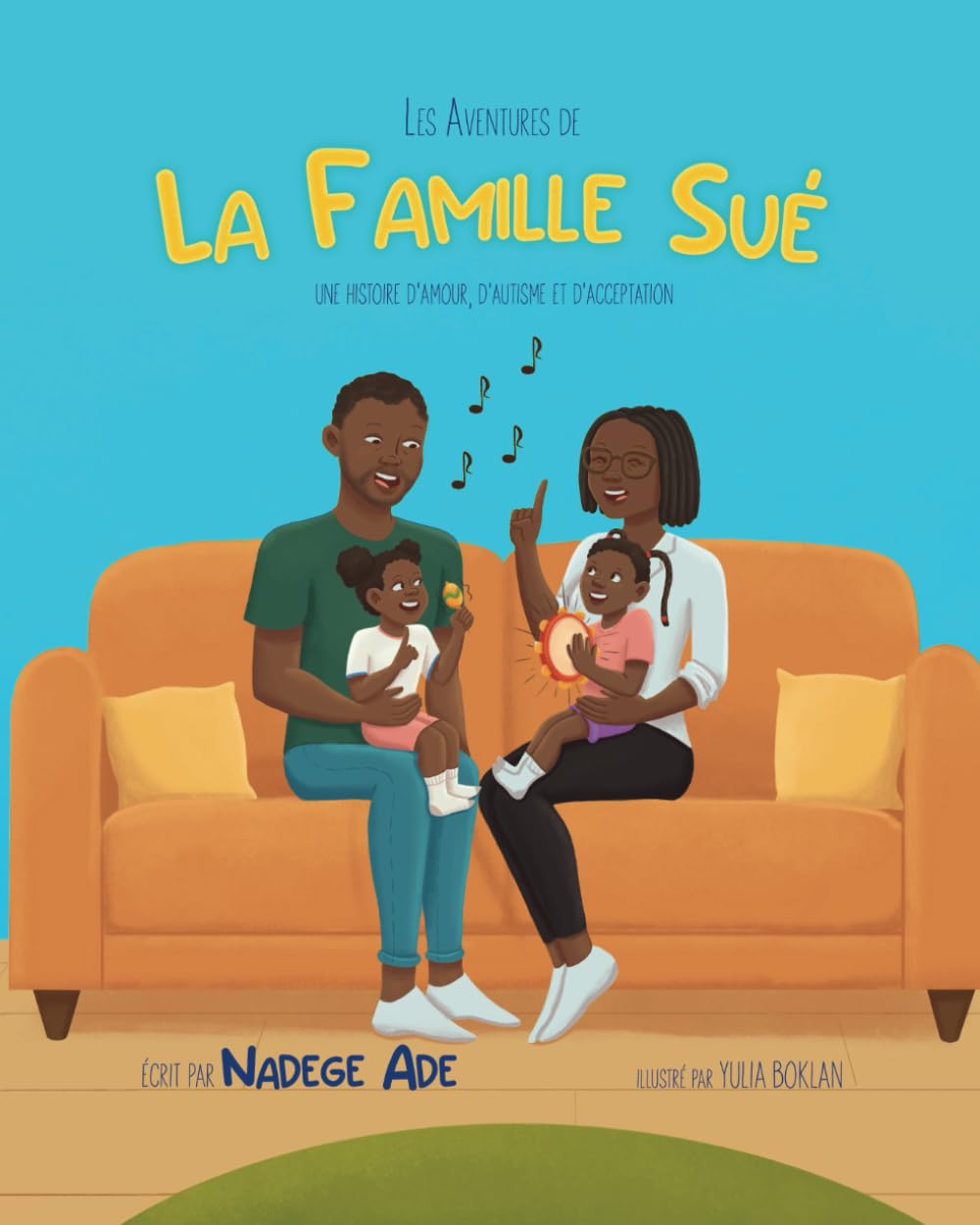 LES AVENTURES DE LA FAMILLE SUE: Une Histoire, d'Amour, d'Autisme et d'Acceptation book