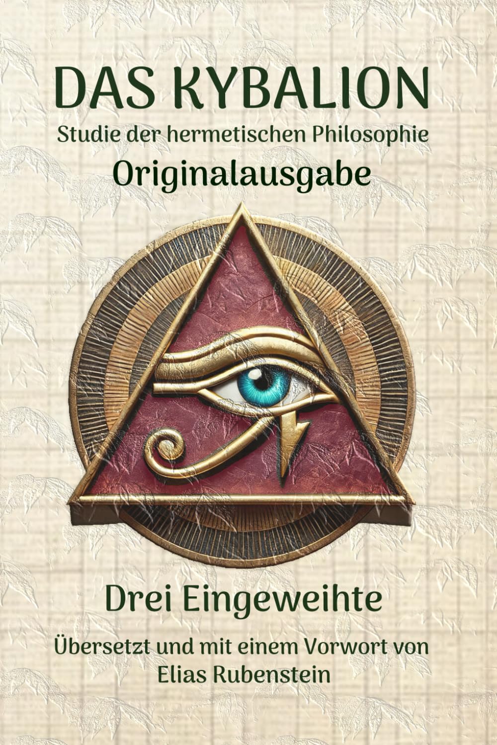 Das Kybalion: Studie der hermetischen Philosophie Philosophy
