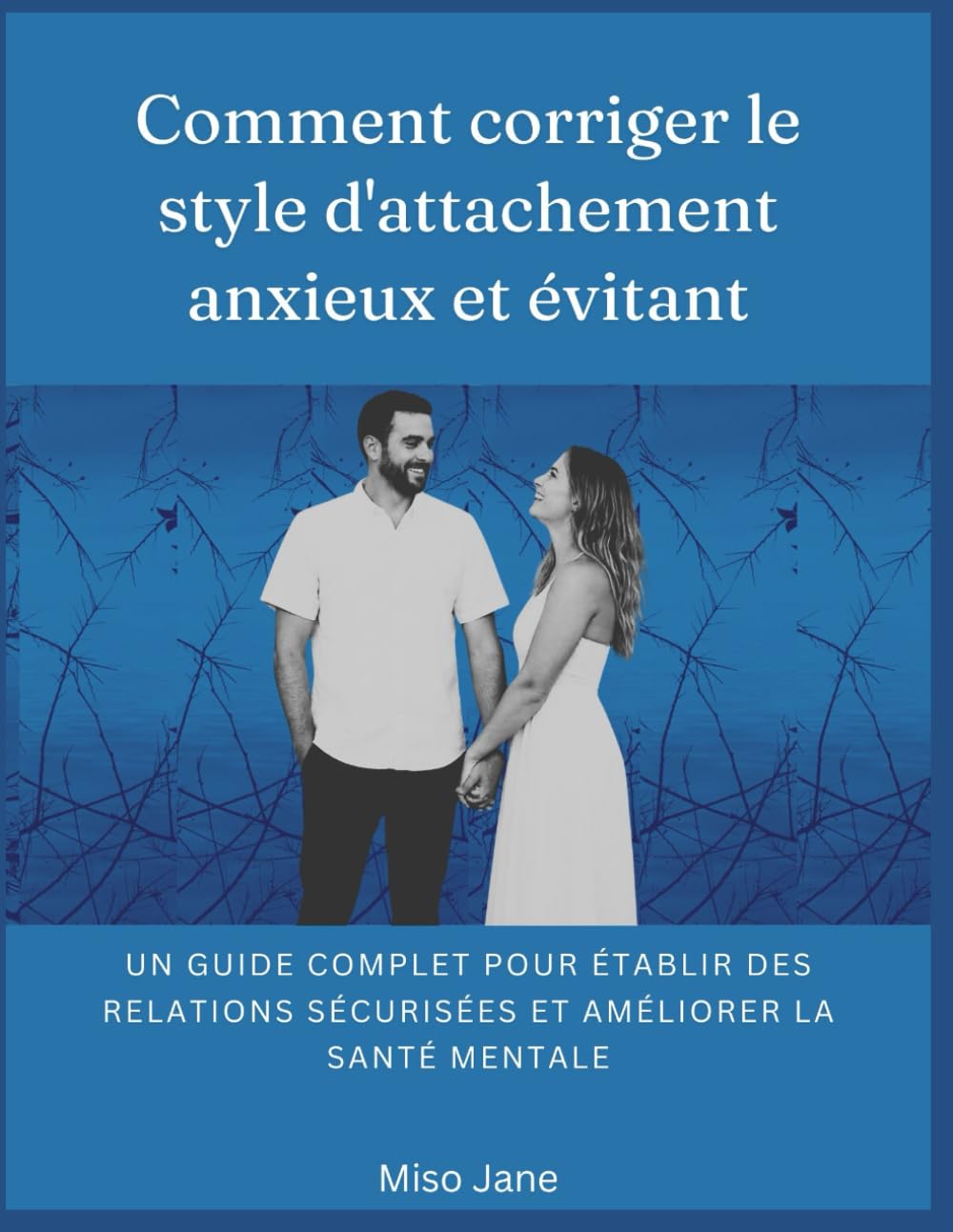 Comment corriger le style d'attachement anxieux et évitant: Comment corriger le style d'attachement anxieux et évitant book