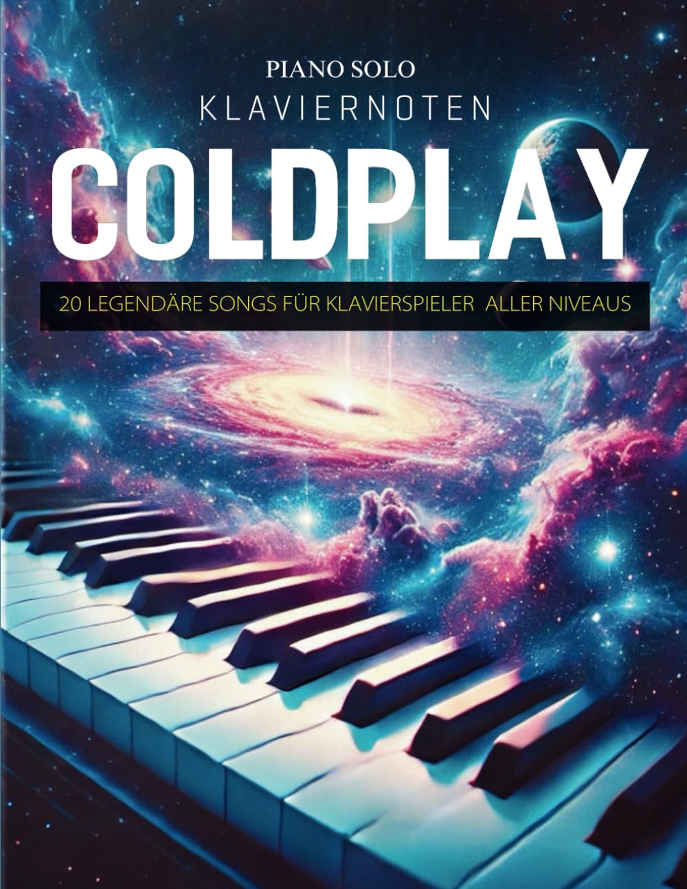 Klaviernoten Coldplay: 20 Legendäre Songs für Klavierspieler aller Niveaus Sheet Music
