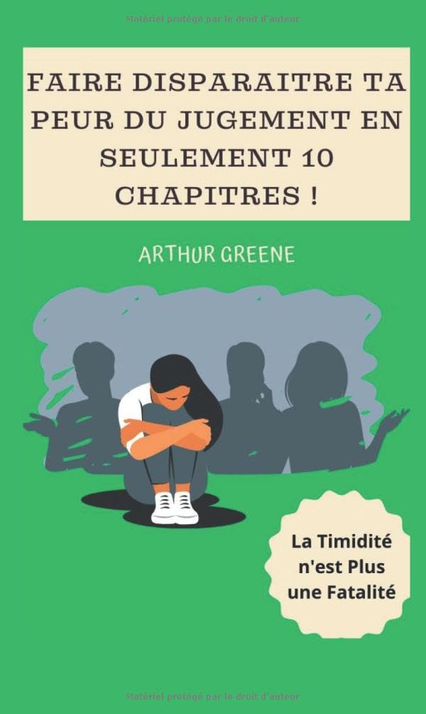 FAIRE DISPARAITRE TA PEUR DU JUGEMENT EN SEULEMENT 10 CHAPITRES ! book