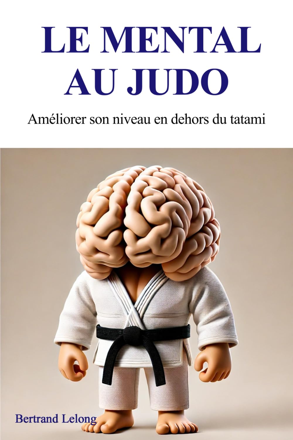 Le mental au judo: Améliorer son niveau en dehors du tatami book