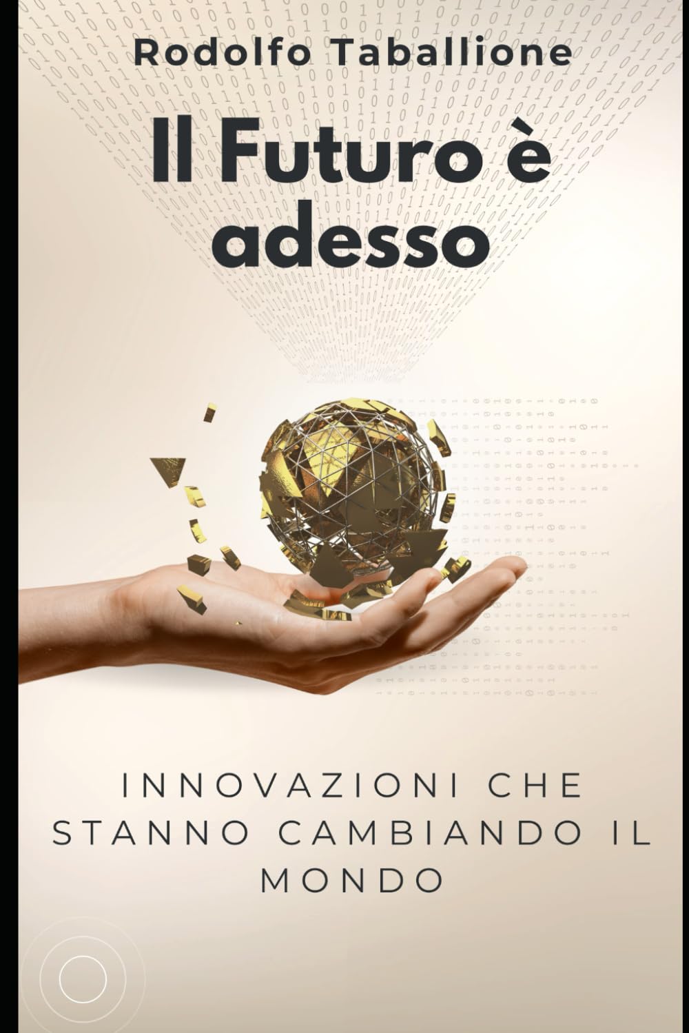 IL FUTURO E' ADESSO: Innovazioni che stanno cambiando il mondo book
