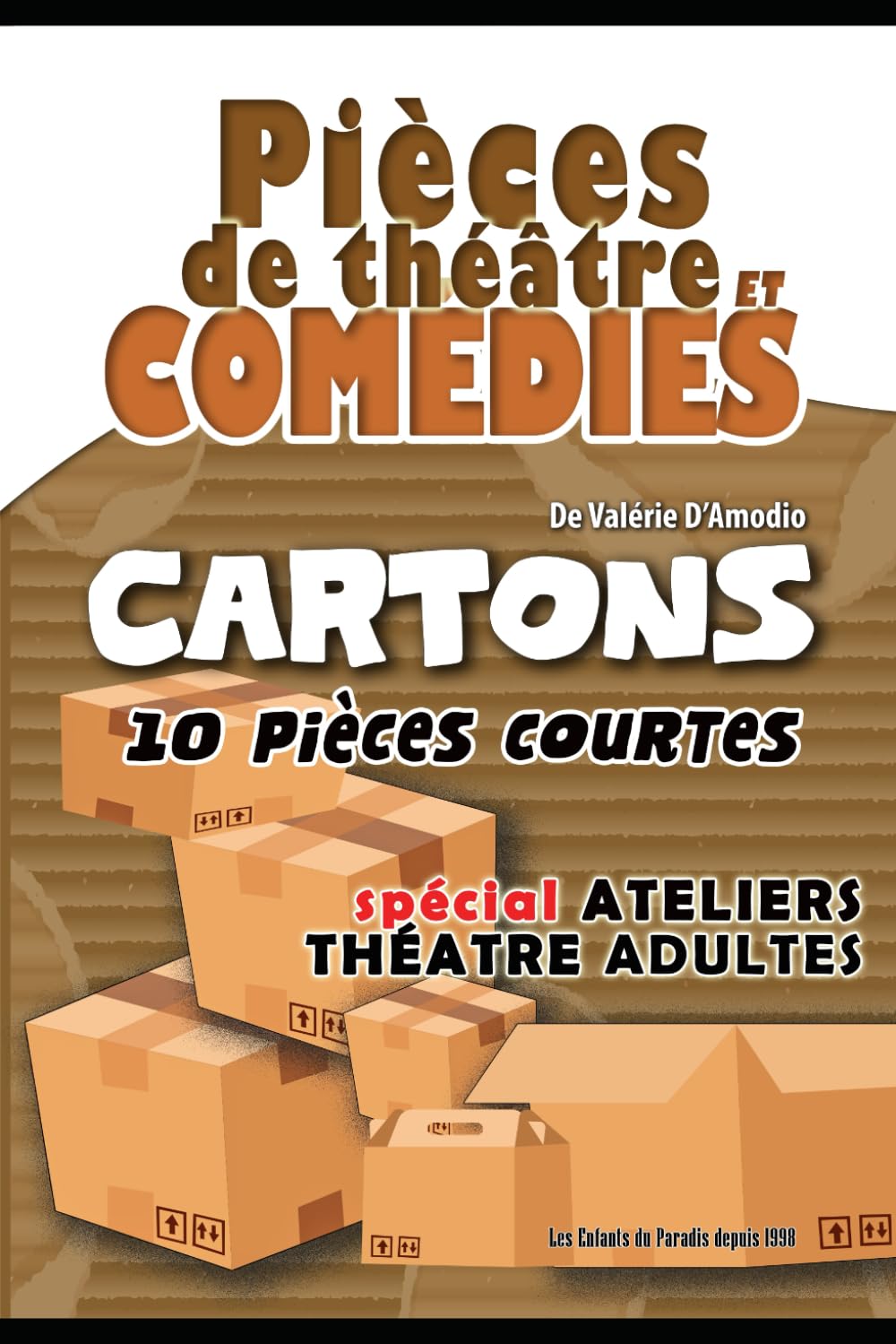Comédie - Pièce de théâtre à mettre en scène - Spectacle comédie - Jeux théâtre: Cours atelier et Comédies et Sketchs à jouer pour spectacle de théâtre Ados - Improvisations book