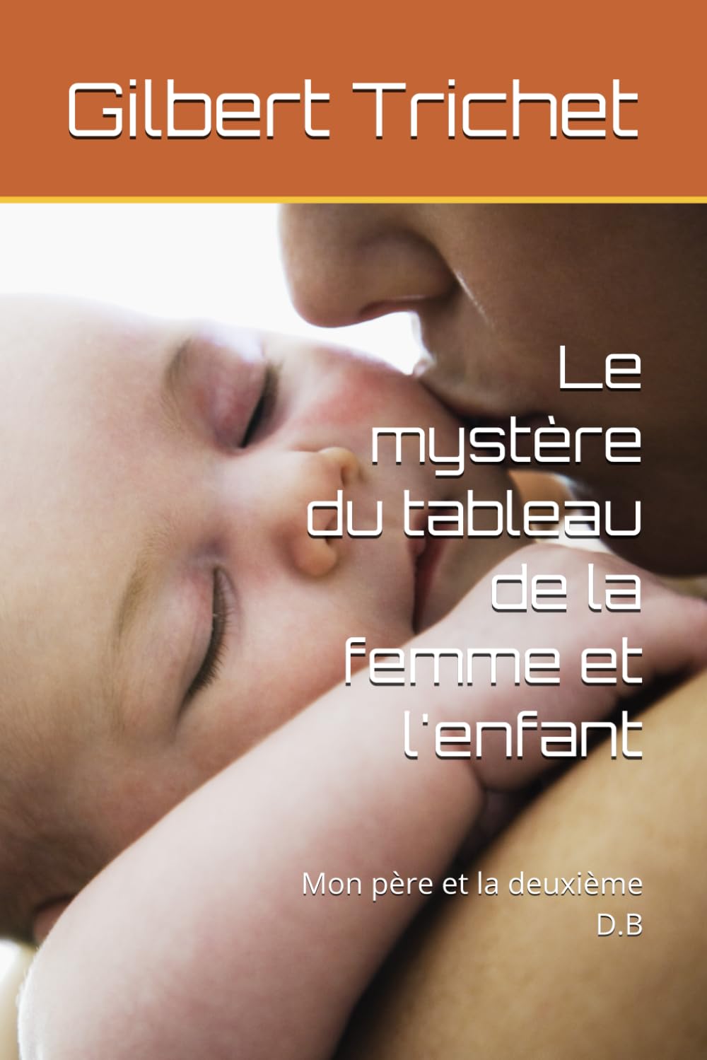 Le mystère du tableau de la femme et l'enfant: Mon père et la deuxième D.B Action & Adventure