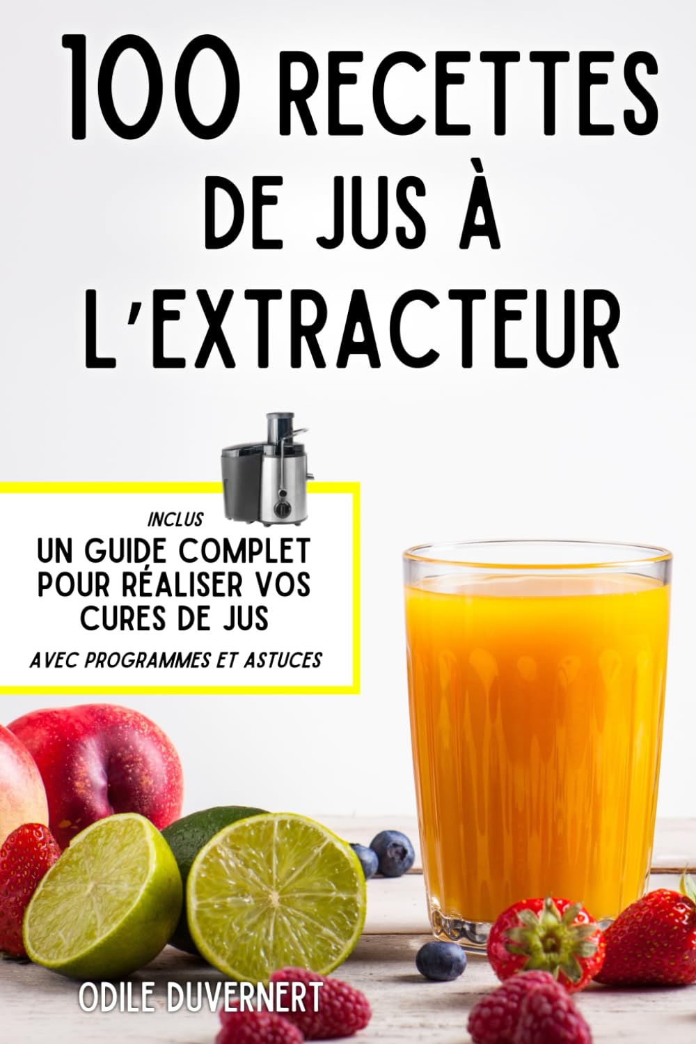 100 recettes de jus à l'extracteur: jus détox, recettes healthy et gourmandes, cure de jus minceur book