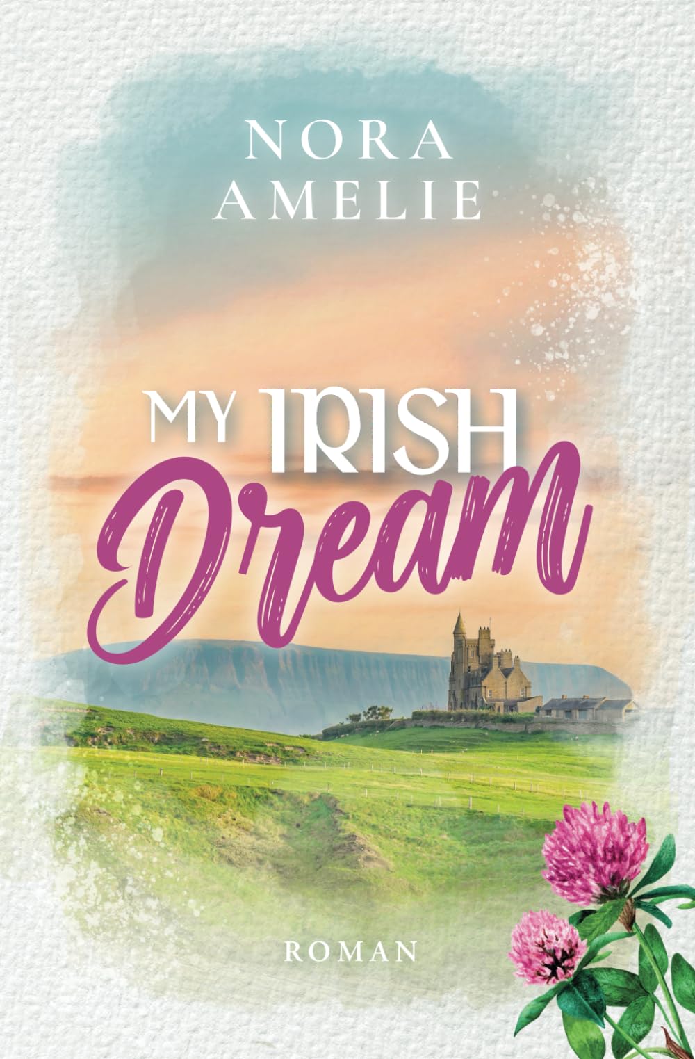 My Irish Dream (Irland, Sehnsucht und das Meer) Action & Adventure