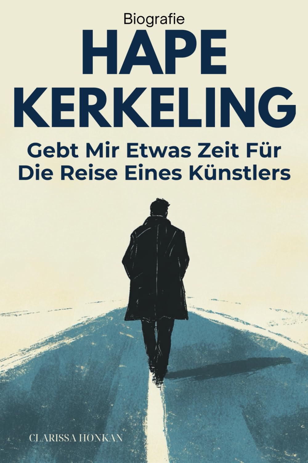 Hape Kerkeling Biografie: Gebt Mir Etwas Zeit Für Die Reise Eines Künstlers book