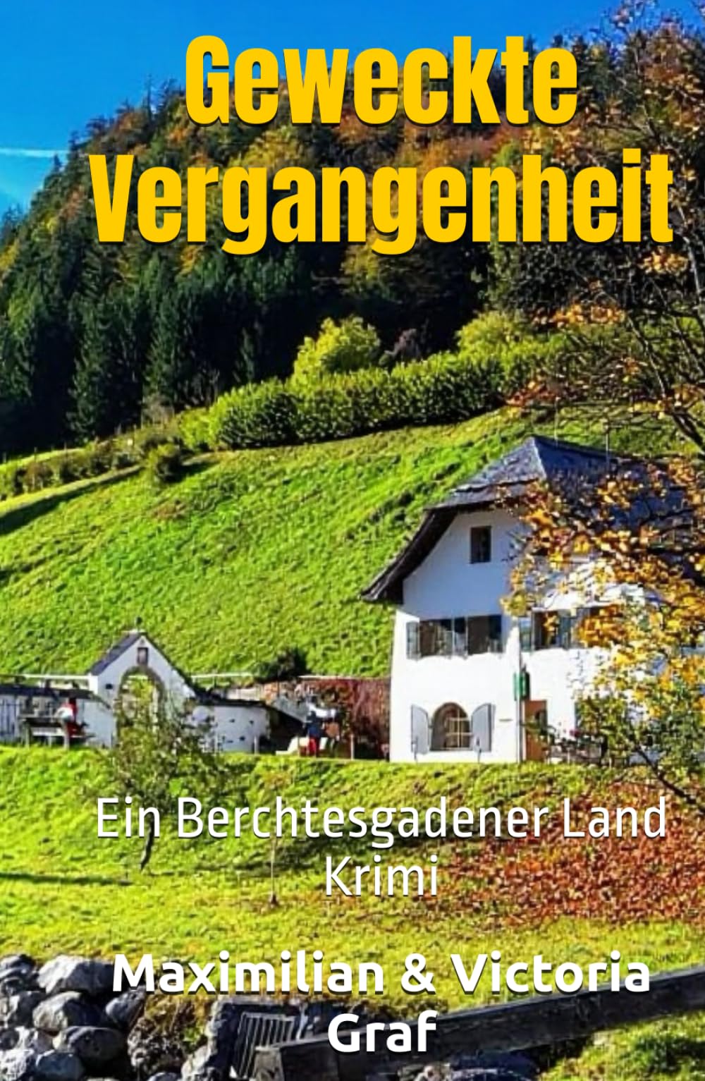 Geweckte Vergangenheit: Ein Berchtesgadener Land Krimi Action & Adventure