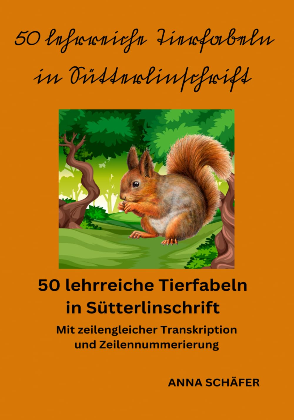 50 lehrreiche Tierfabeln in Sütterlinschrift: Mit zeilengleicher Transkription und Zeilennummerierung Essays & Short Stories