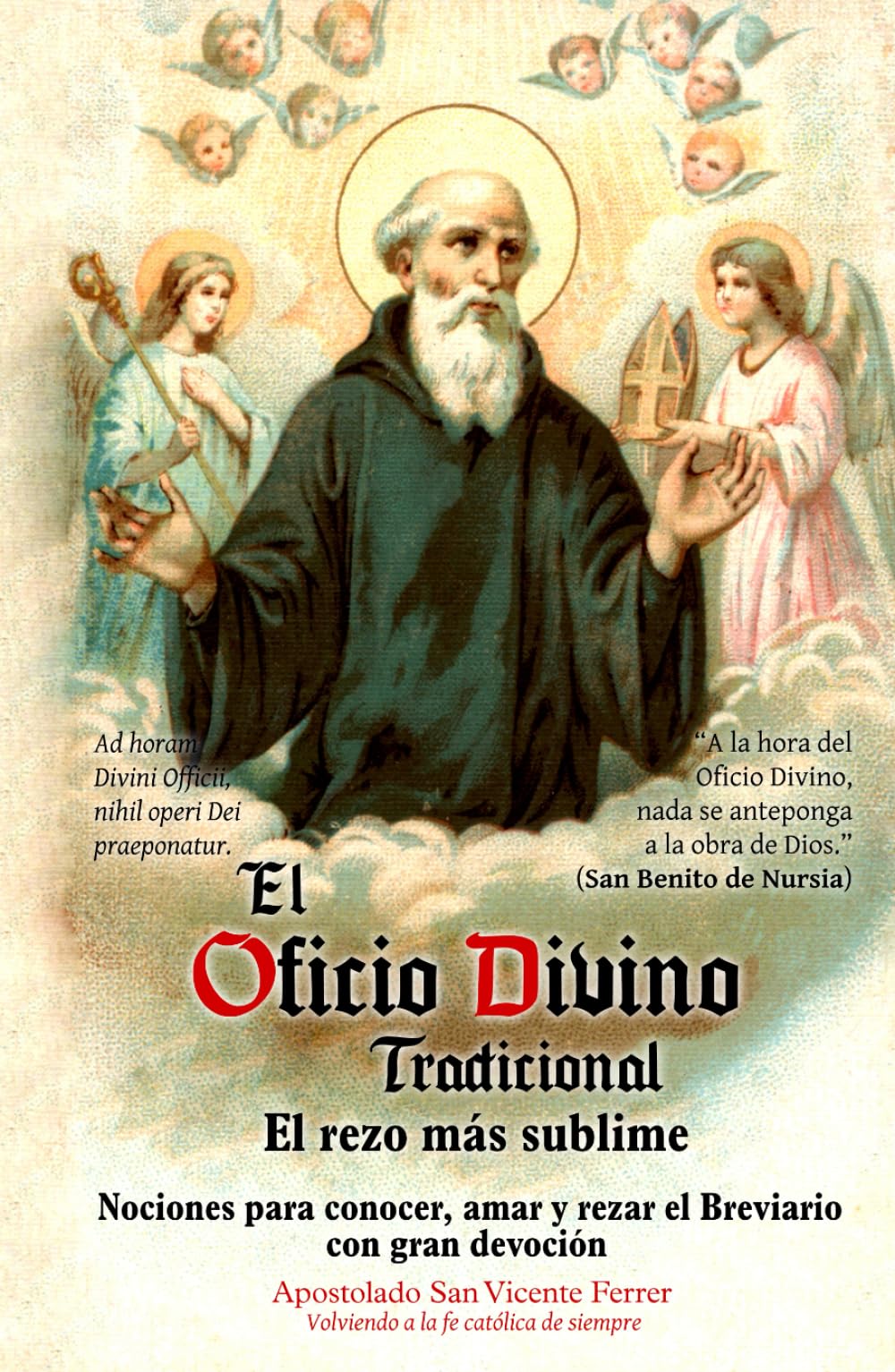 El Oficio Divino Tradicional. El rezo más sublime.: Nociones para conocer, amar y rezar el Breviario con gran devoción. book