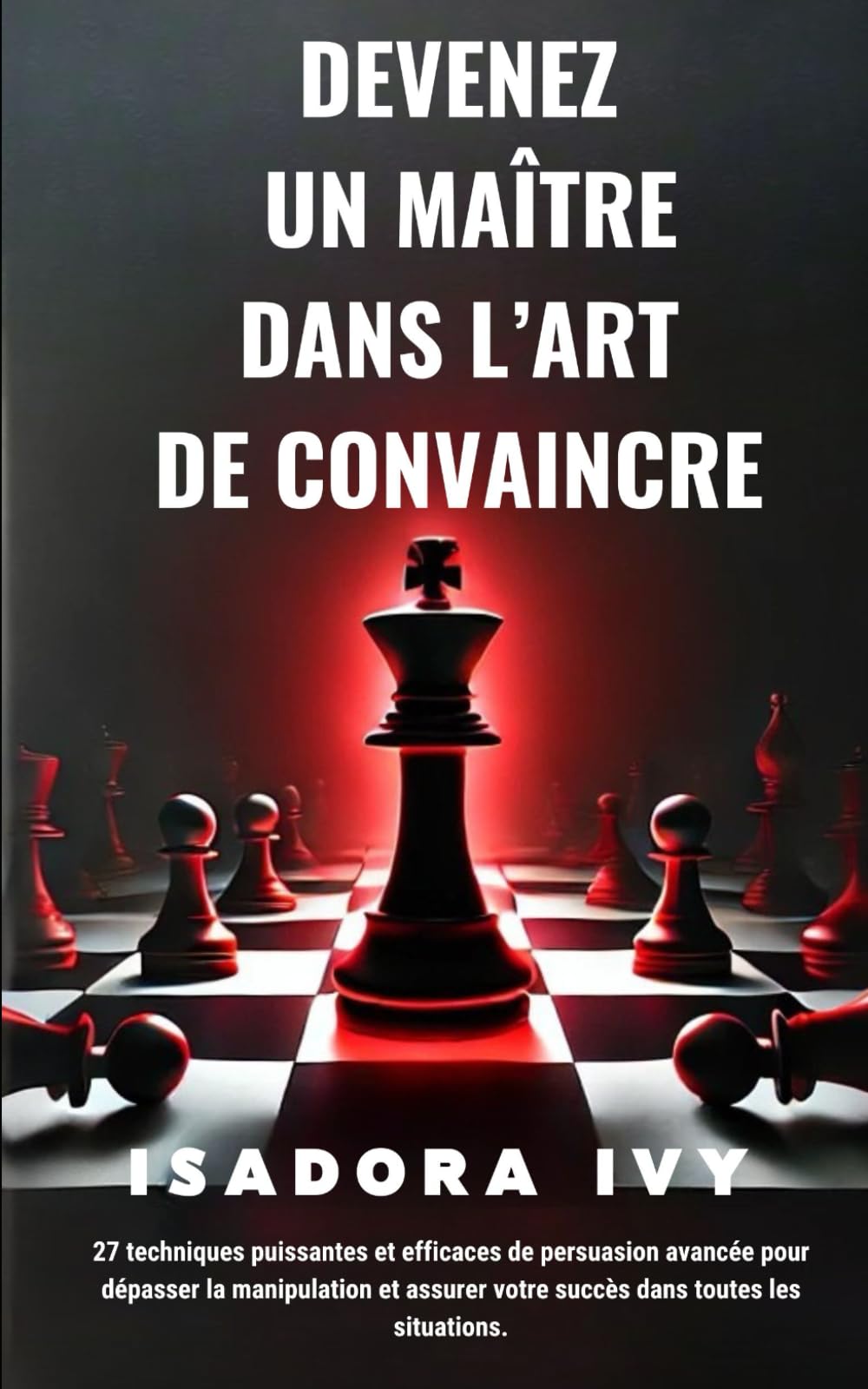 Devenez un Maître dans l’Art de Convaincre book