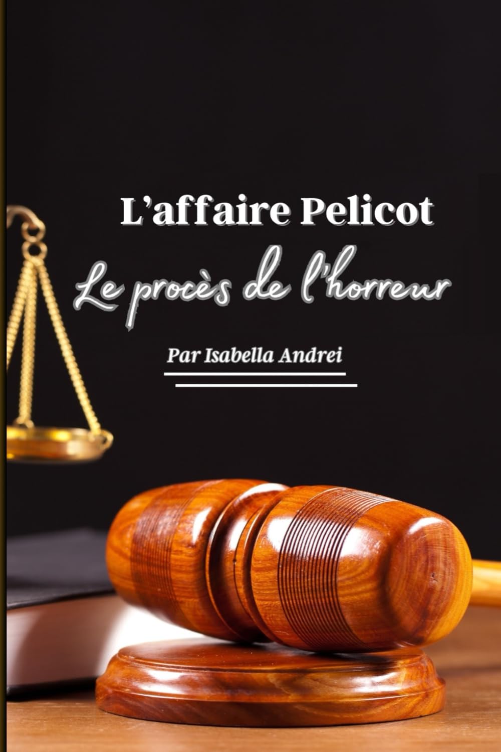 L'AFFAIRE PELICOT: LE PROCES DE L'HORREUR book