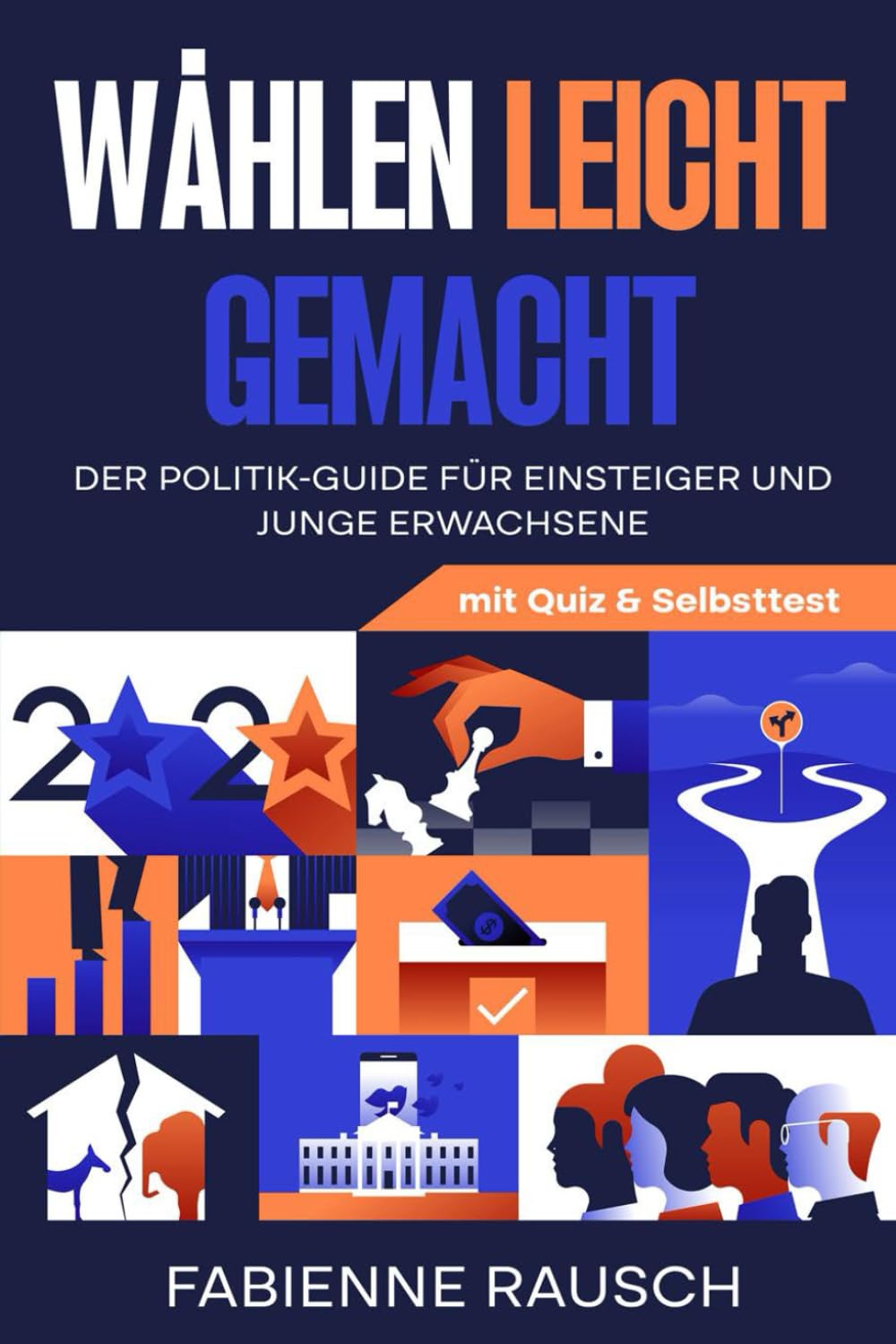 Wählen leicht gemacht: Der Politik-Guide für Einsteiger und junge Erwachsene Politics & History