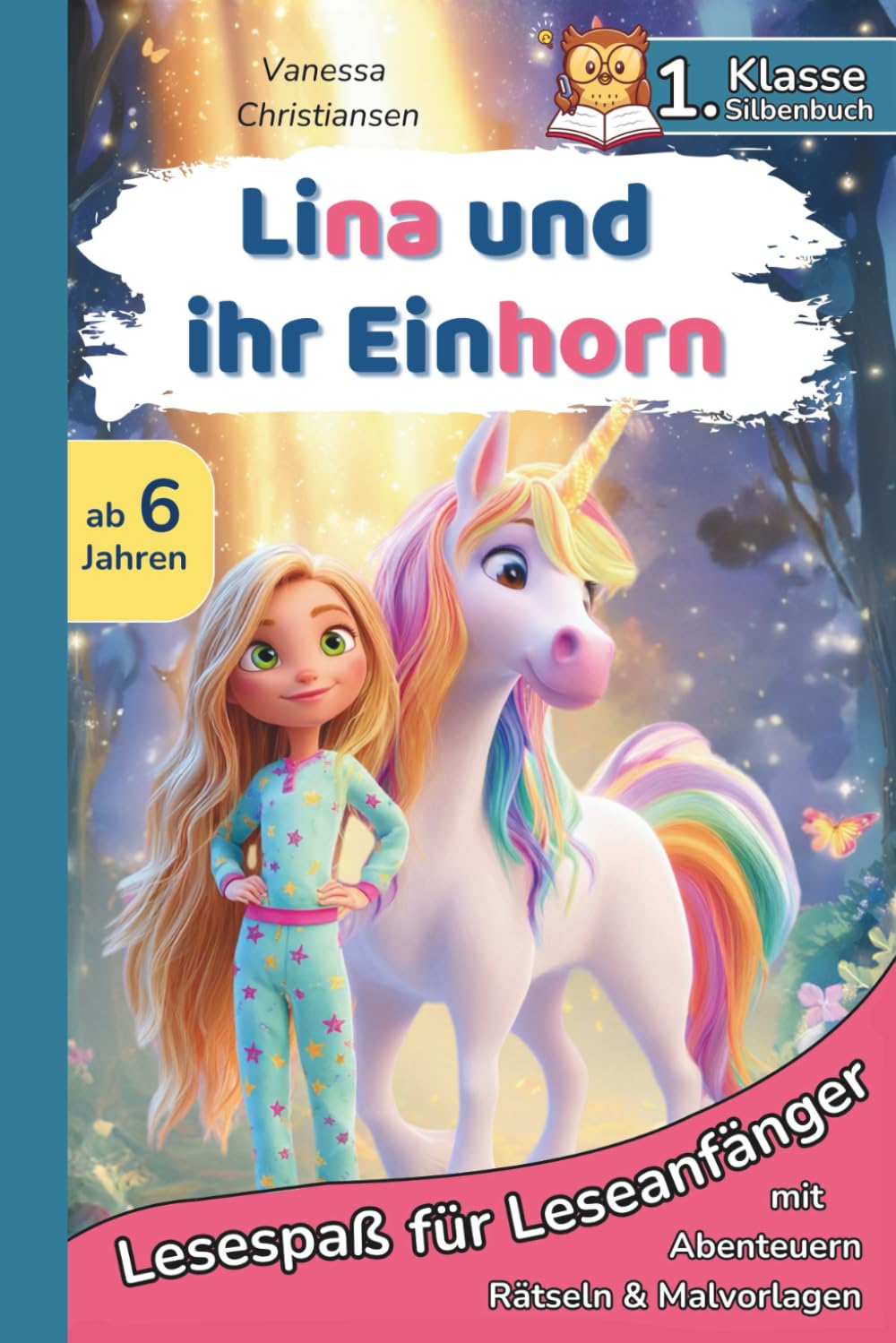 Lina und ihr Einhorn – Eine stärkende Silbengeschichte zum Mitmachen für die 1. Klasse: Magisches Erstlesebuch mit Rätseln, Aufgaben und Malvorlagen für kleine Heldinnen book