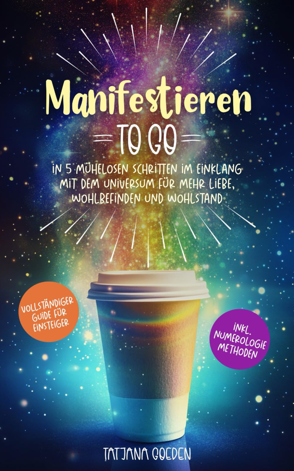Manifestieren to go: In 5 mühelosen Schritten im Einklang mit dem Universum für mehr Liebe, Wohlbefinden und Wohlstand mit dem vollständigen Guide für Einsteiger (Innere Ruhe für Einsteiger, Band 3) Medicine