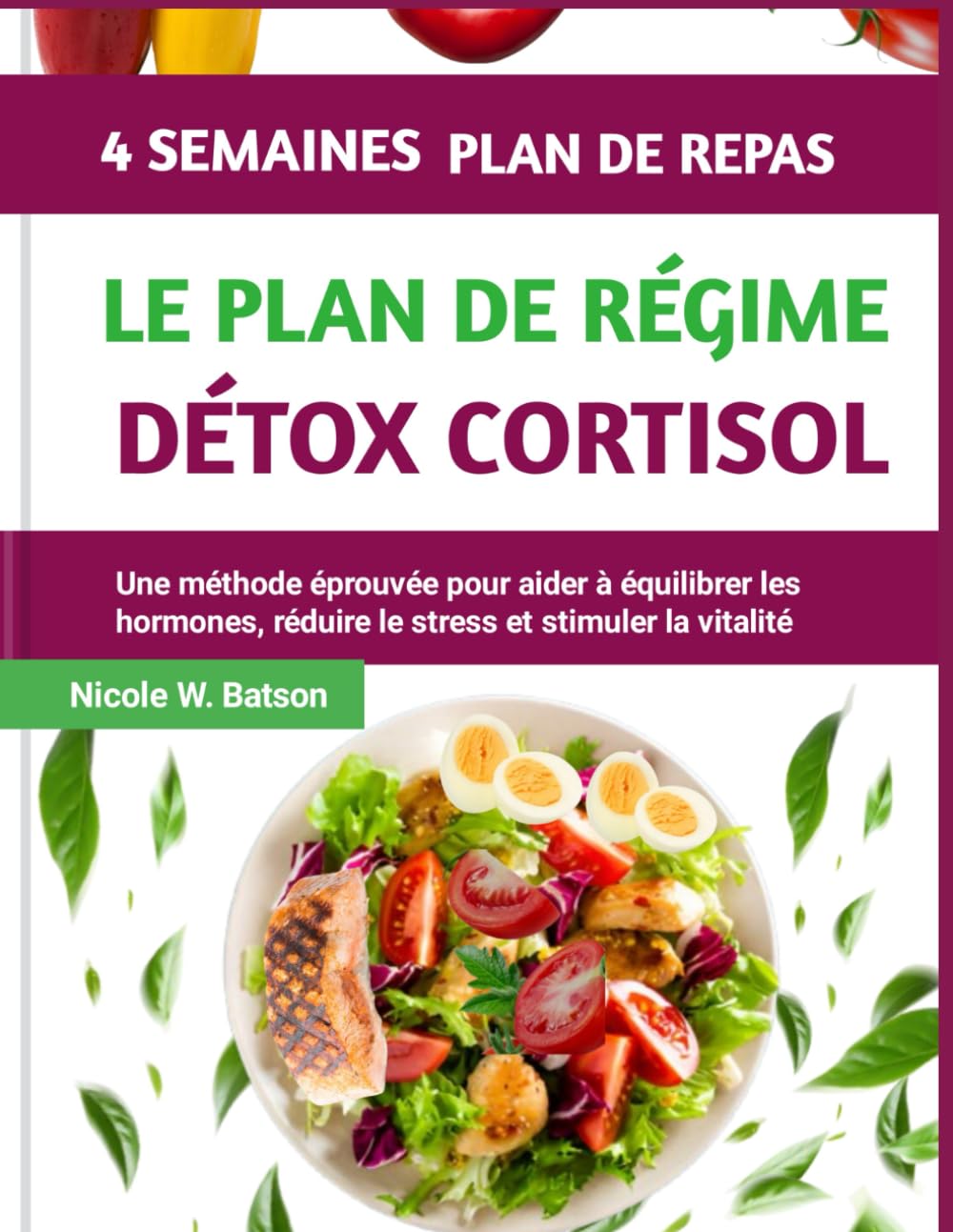 LE PLAN DE RÉGIME DÉTOX CORTISOL: Une méthode éprouvée pour aider à équilibrer les hormones, réduire le stress et stimuler la vitalité book