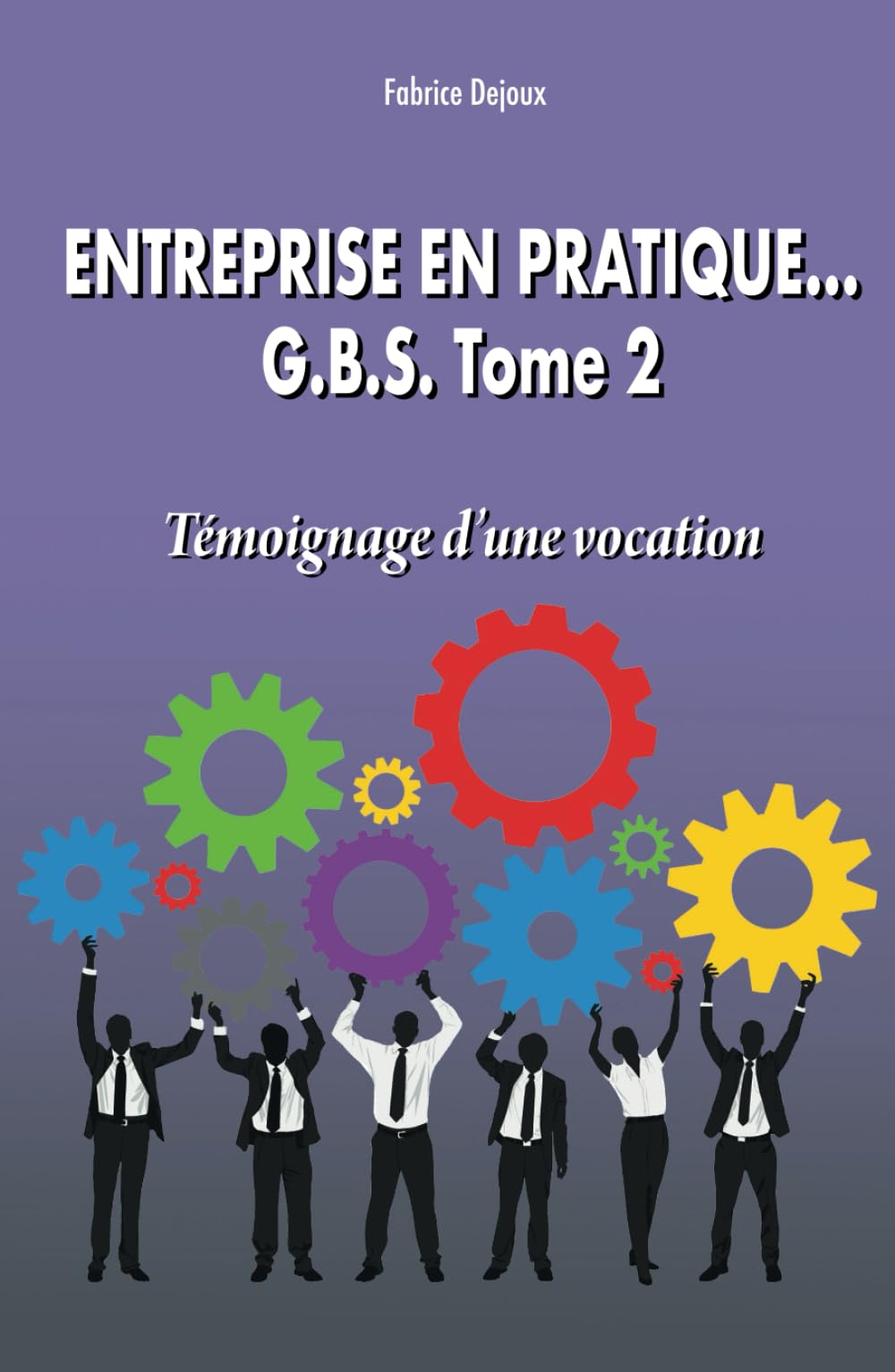 L’entreprise en pratique...: Témoignage d’une vocation book