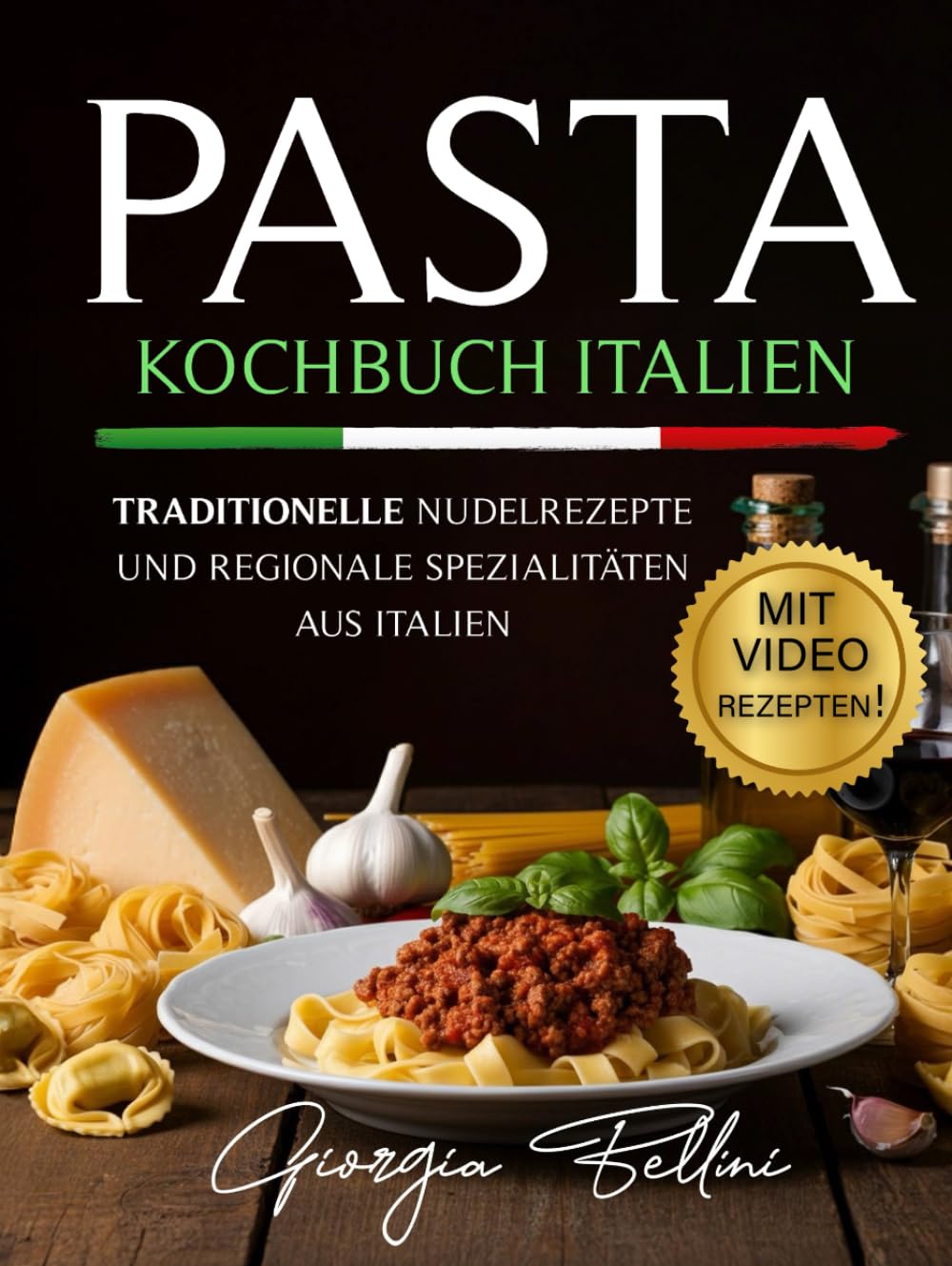 Pasta - Kochbuch Italien: Traditionelle Nudelrezepte und regionale Spezialitäten aus Italien, mit Video-Tutorials, 100 zusätzlichen Rezepten, Menü-Themen und saisonalen Rezepten book