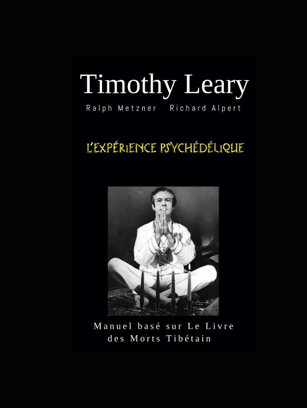 L’expérience Psychédélique: Ralph Metzner Richard Albert book