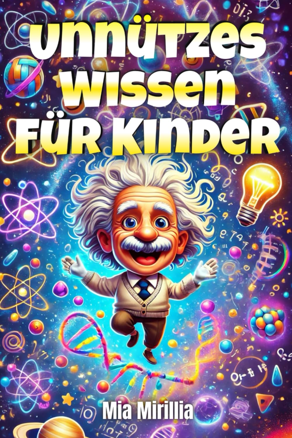 Unnützes Wissen für Kinder: Von verrückten Tieren bis zu unglaublichen Erfindungen – Wissen, das Kinder begeistert (Unnützes Wissen für jedes Alter, Band 3) Parents & Children