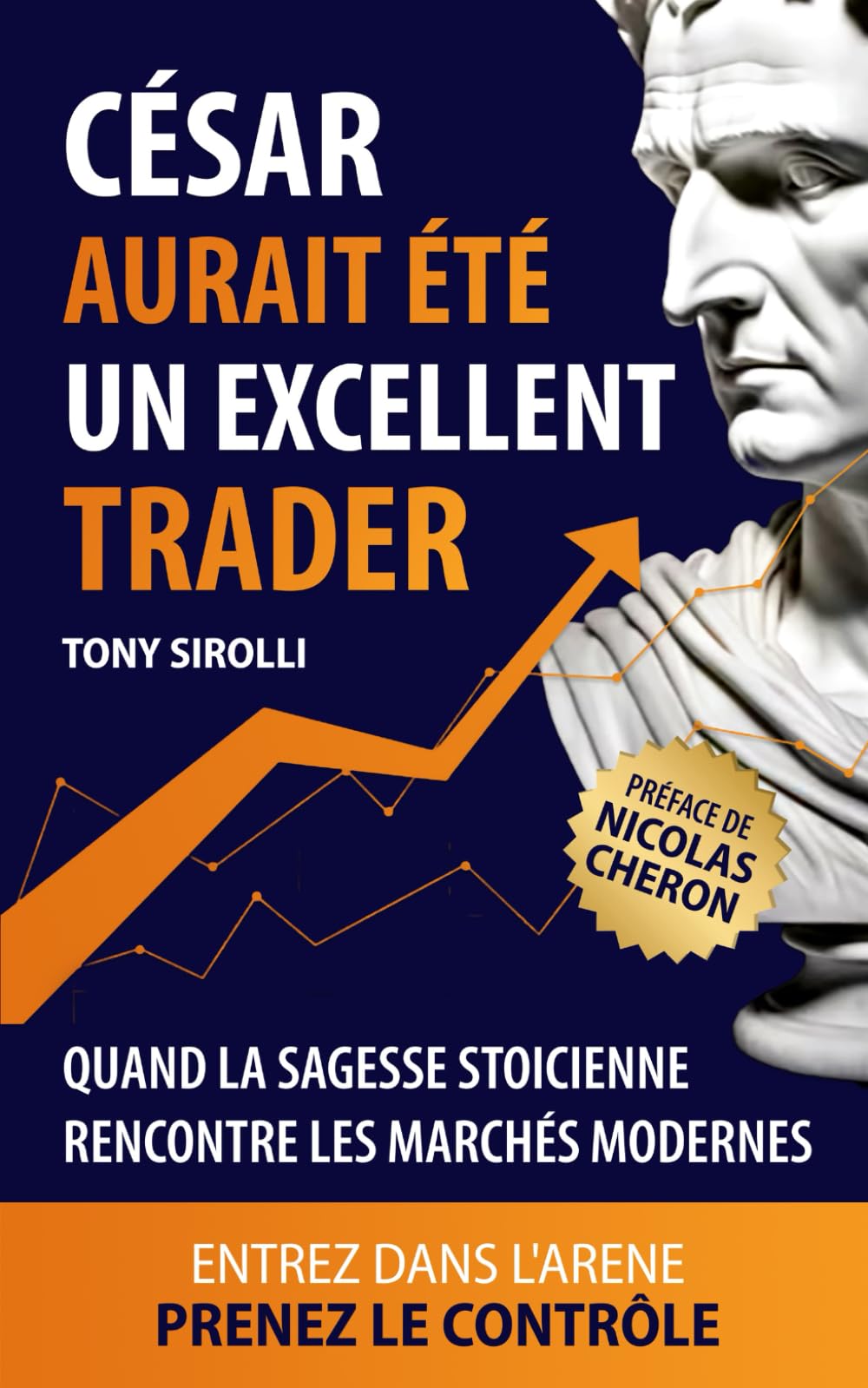 César aurait été un excellent trader: Quand la sagesse stoïcienne rencontre les marchés modernes book